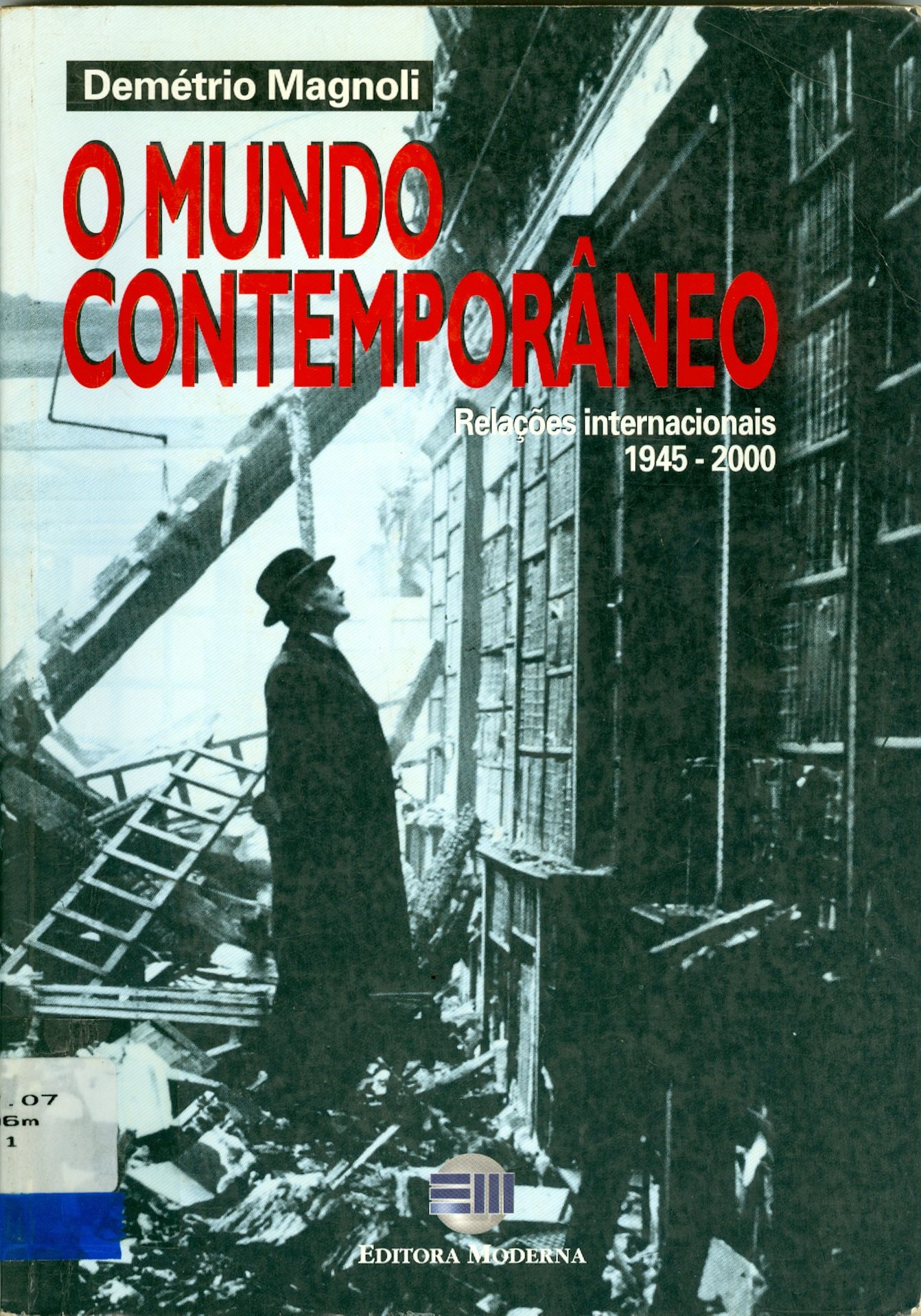O MUNDO CONTEMPORÂNEO: RELAÇÕES INTERNACIONAIS 1945-2000