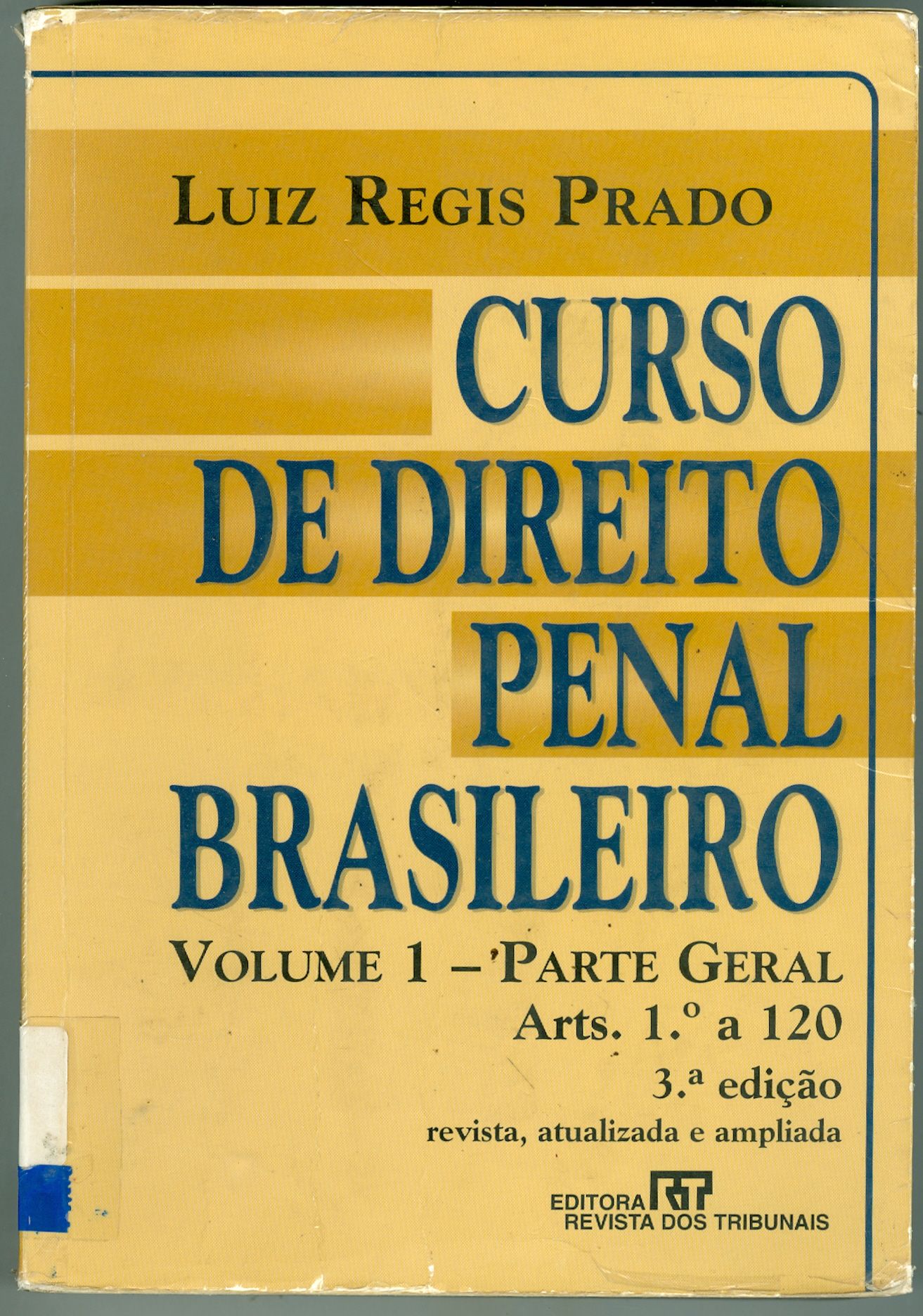 CURSO DE DIREITO PENAL BRASILEIRO: PARTE GERAL, ARTS. 1-120 