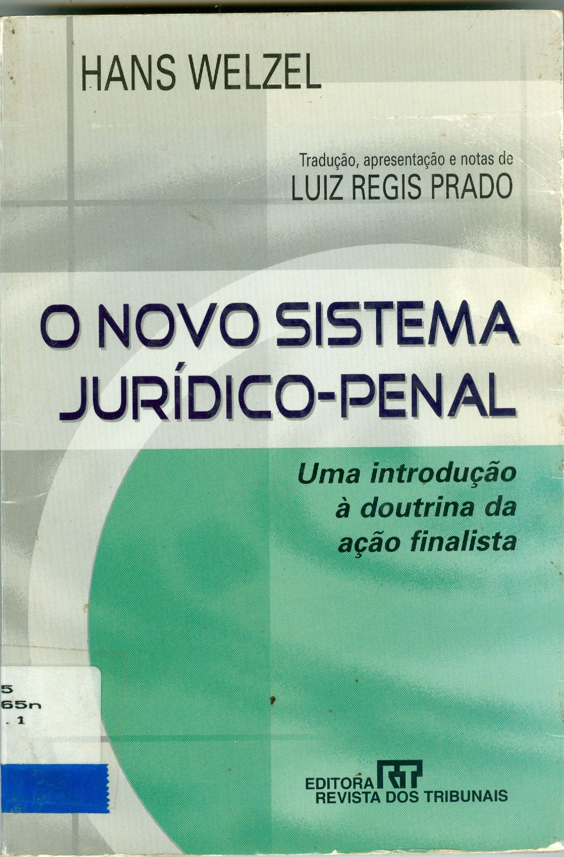 O NOVO SISTEMA JURÍDICO-PENAL: UMA INTRODUÇÃO A DOUTRINA DA AÇÃO FINALISTA