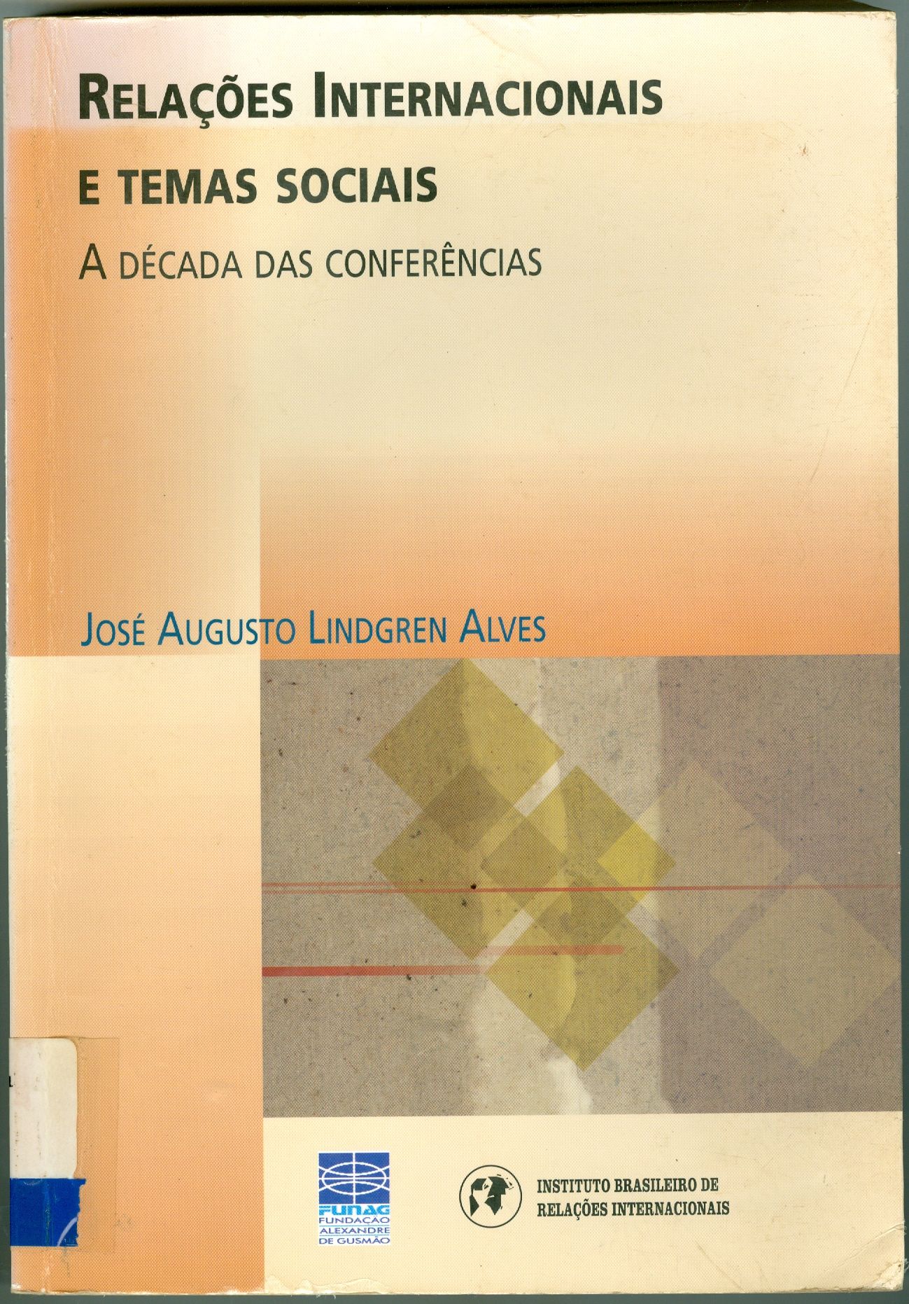 RELAÇÕES INTERNACIONAIS E TEMAS SOCIAIS: A DÉCADA DAS CONFERÊNCIAS