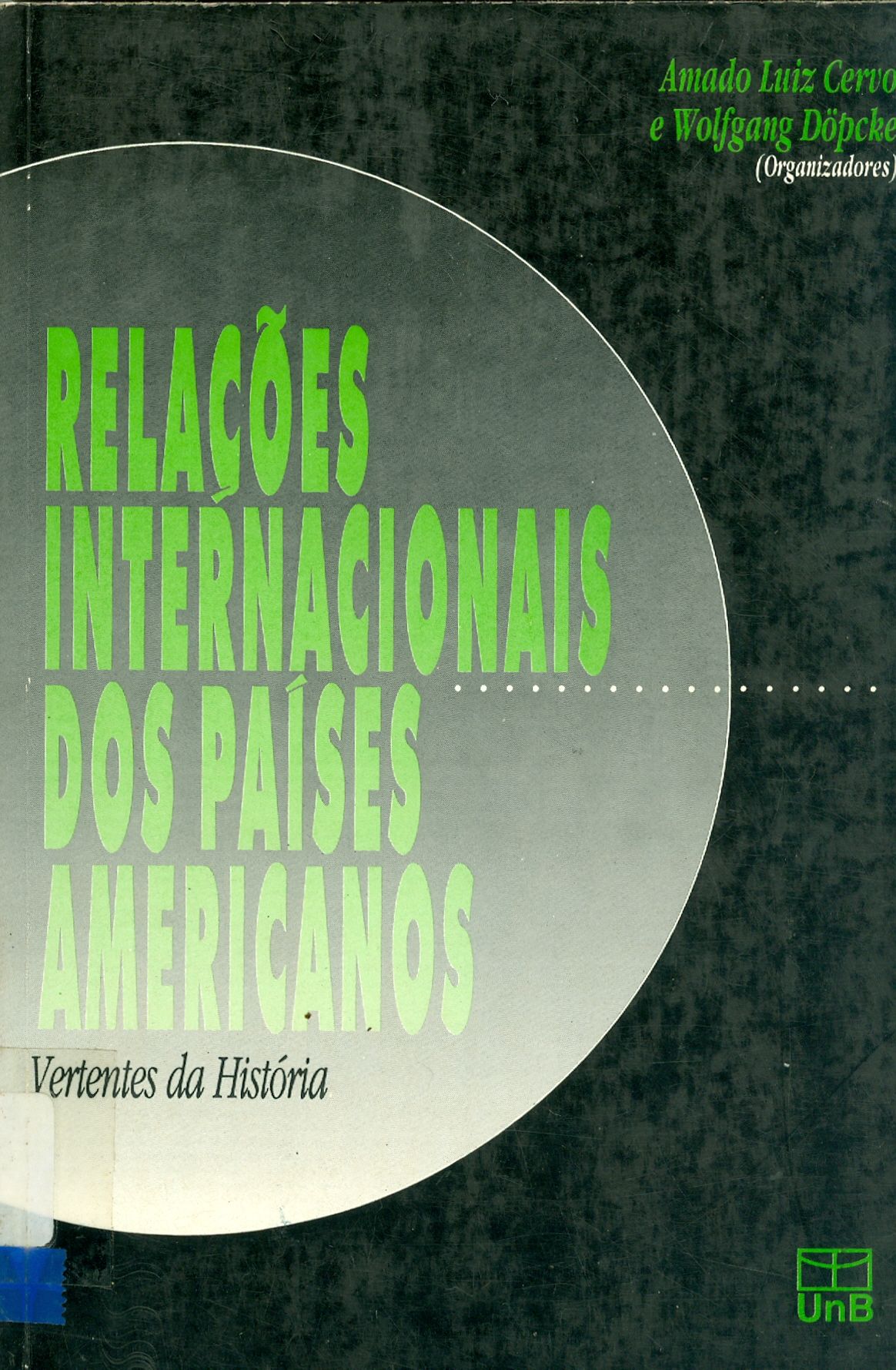 RELAÇÕES INTERNACIONAIS DOS PAÍSES AMERICANOS: VERTENTES DA HISTÓRIA