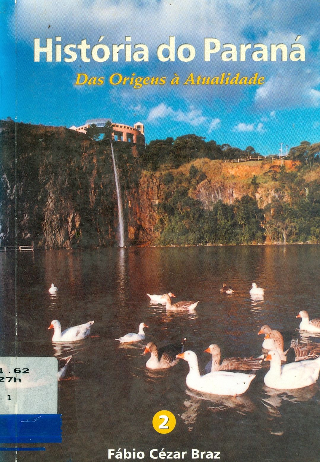 HISTÓRIA DO PARANÁ: DAS ORIGENS A ATUALIDADE - V. 2