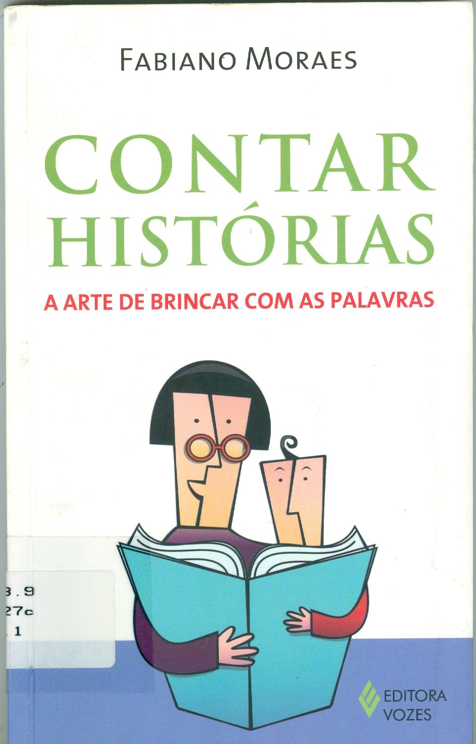 CONTAR HISTÓRIAS : A ARTE DE BRINCAR COM AS PALAVRAS