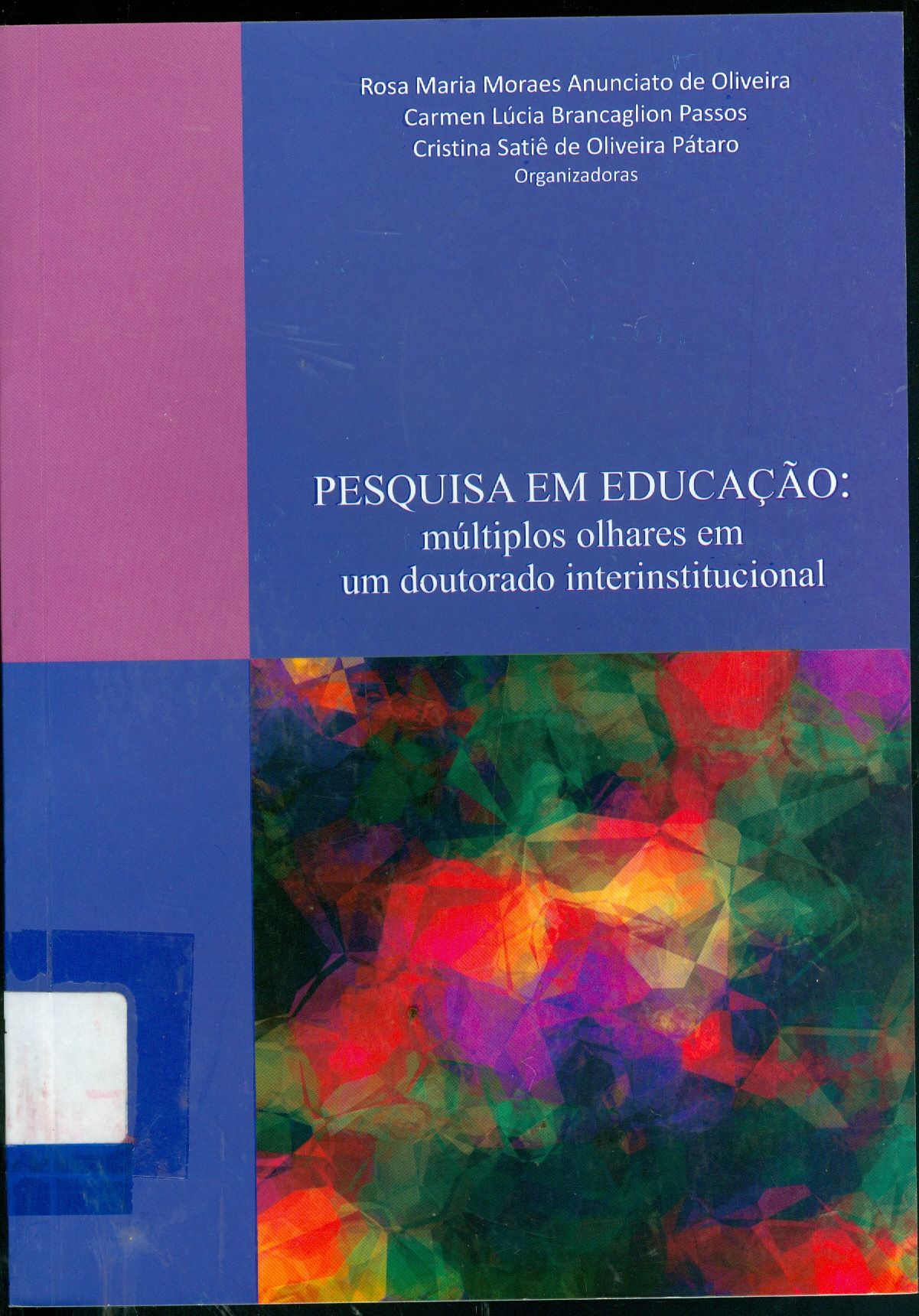 PESQUISA EM EDUCAÇÃO: MÚLTIPLOS OLHARES EM UM DOUTORADO INTERINSTITUCIONAL