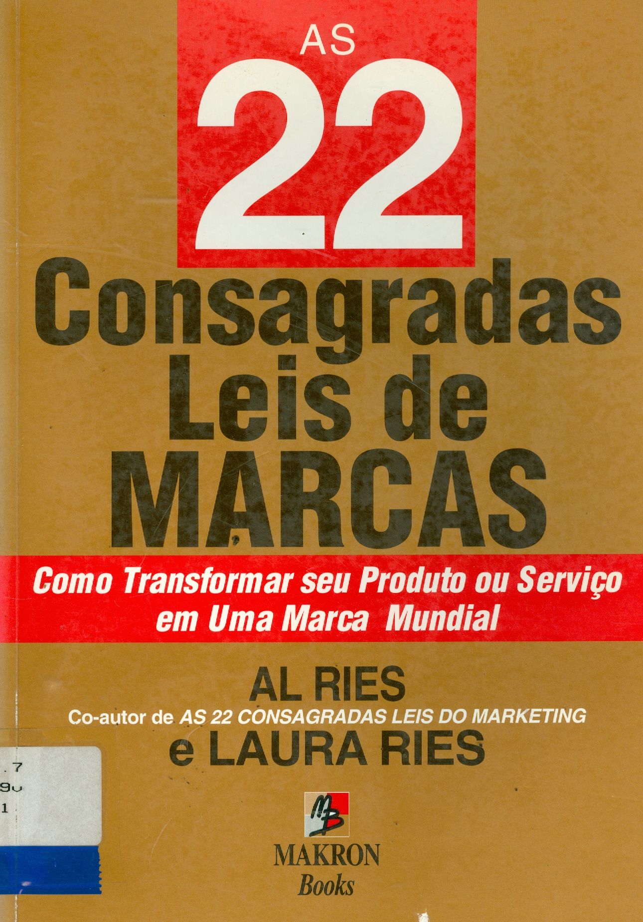 AS 22 CONSAGRADAS LEIS DE MARCAS: COMO TRANSFORMAR SEU PRODUTO OU SERVIÇO EM UMA MARCA MUNDIAL