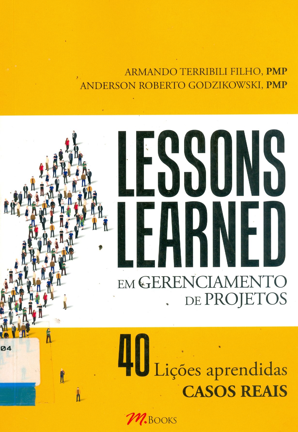 LESSONS LEARNED EM GERENCIAMENTO DE PROJETOS: 40 LIÇÕES APRENDIDAS: CASOS REAIS