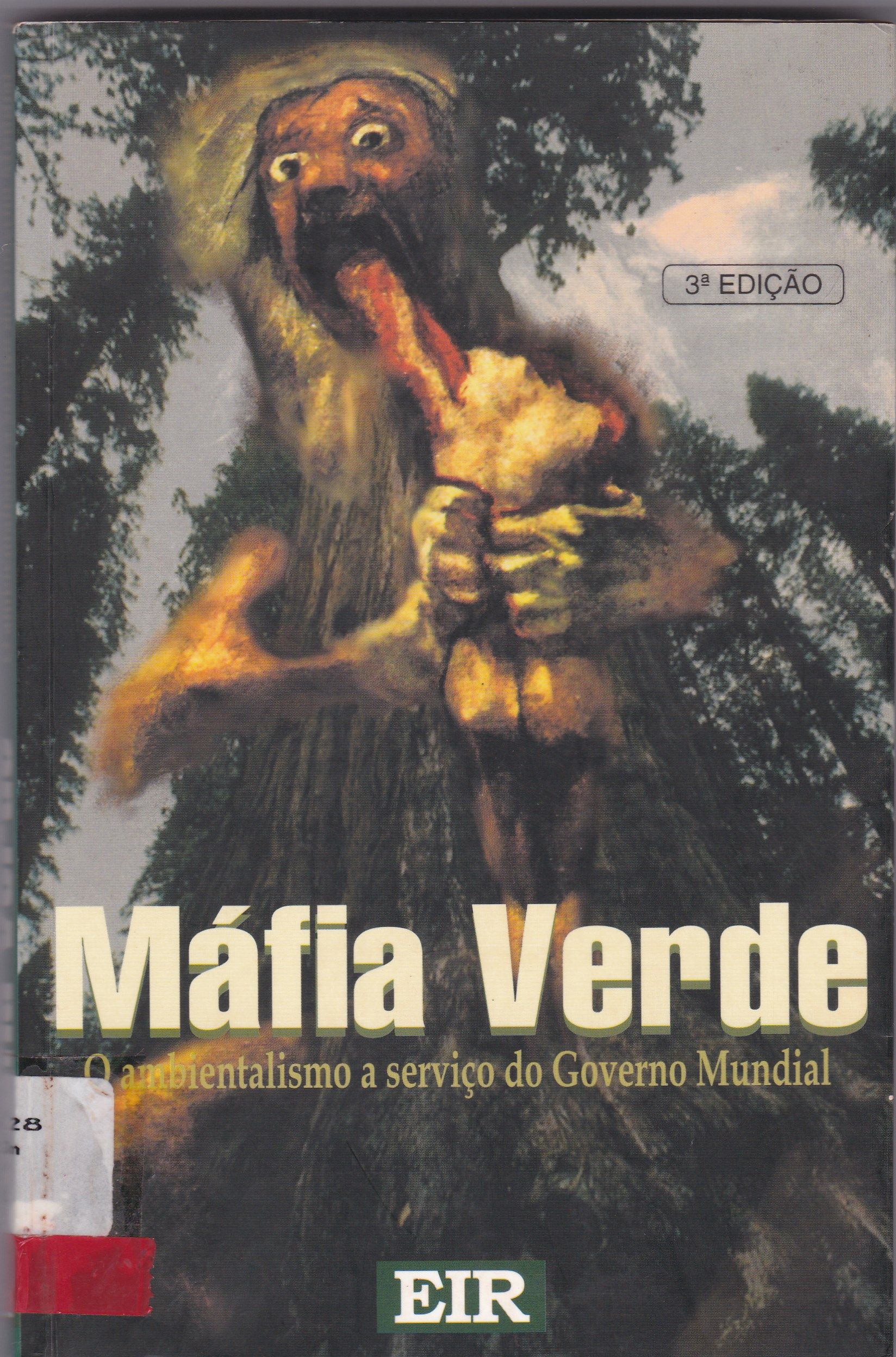 A MÁFIA VERDE: O AMBIENTALISMO A SERVIÇO DO GOVERNO MUNDIAL 