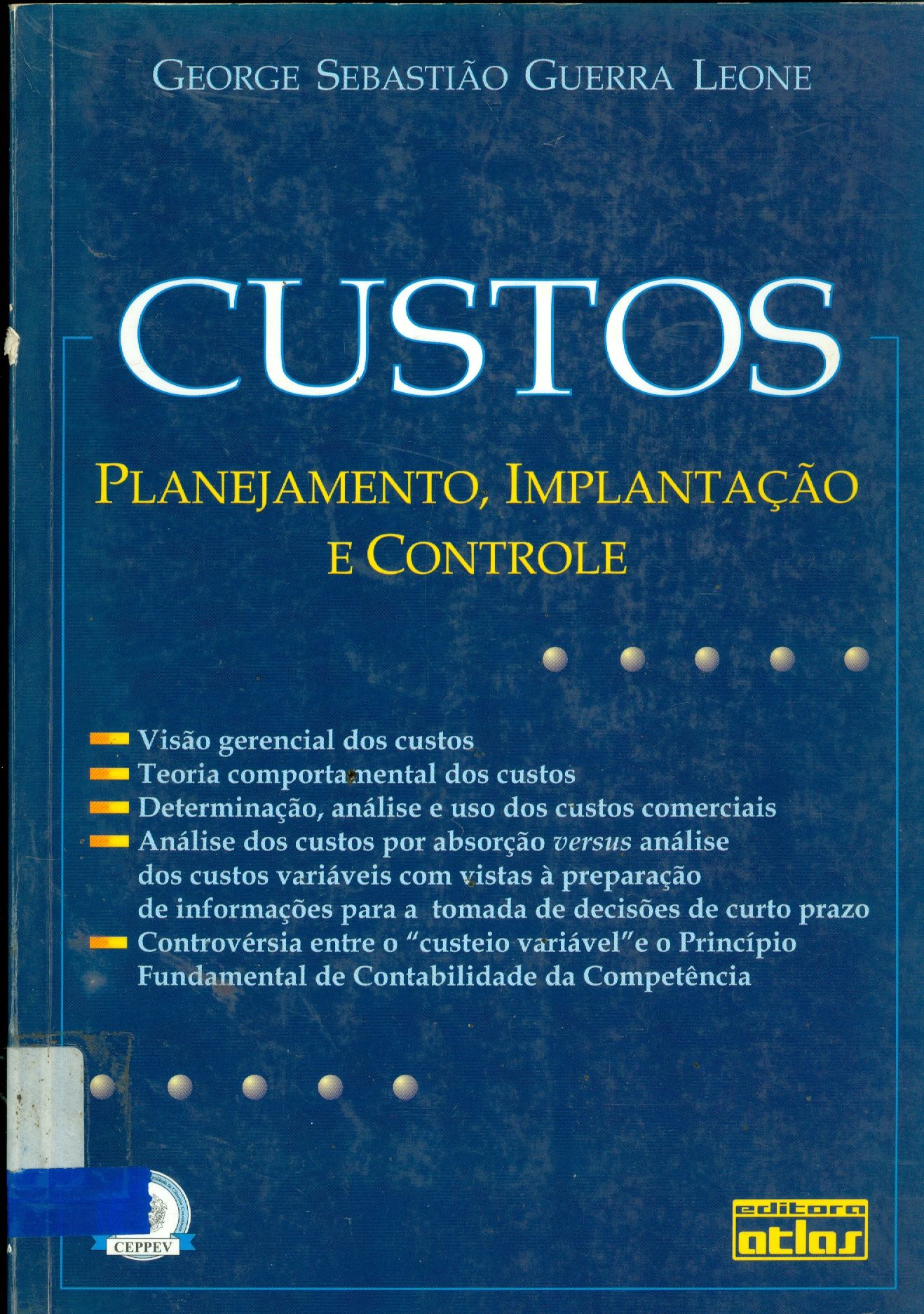CUSTOS: PLANEJAMENTO, IMPLANTACAO E CONTROLE 