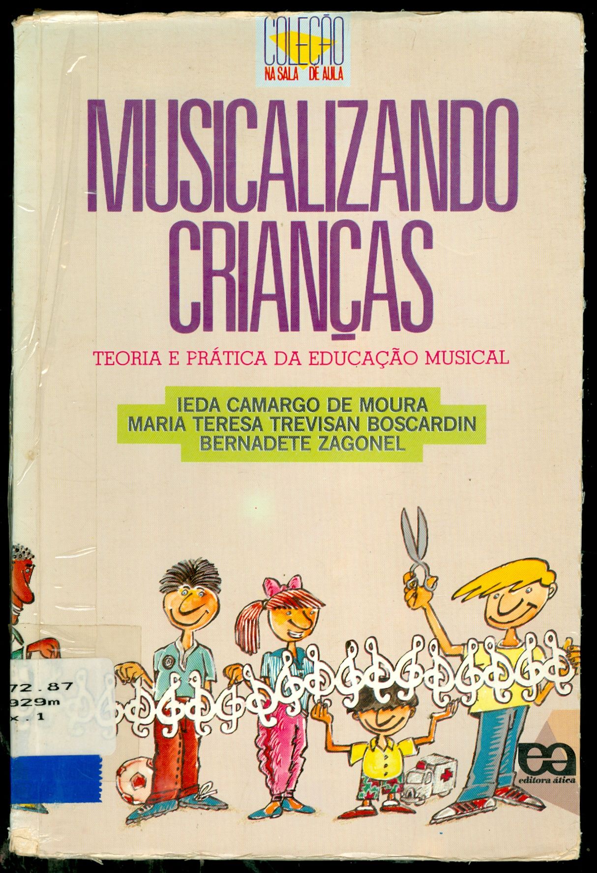 MUSICALIZANDO CRIANÇAS: TEORIA E PRÁTICA DA EDUCAÇÃO MUSICAL