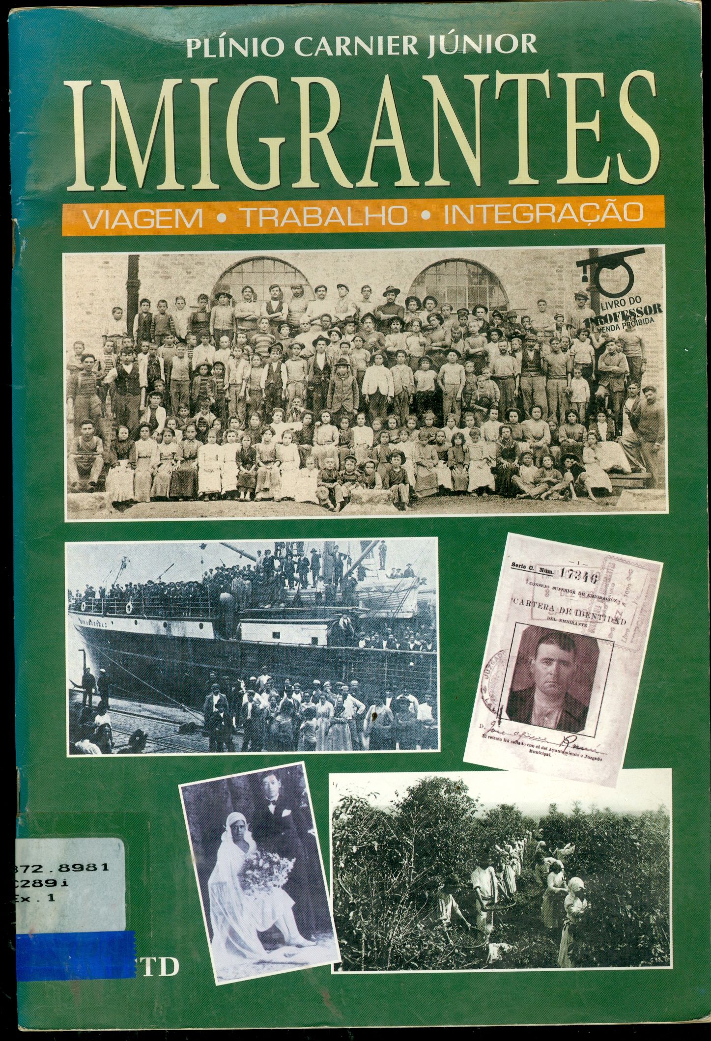 IMIGRANTES: VIAGEM, TRABALHO, INTEGRAÇÃO