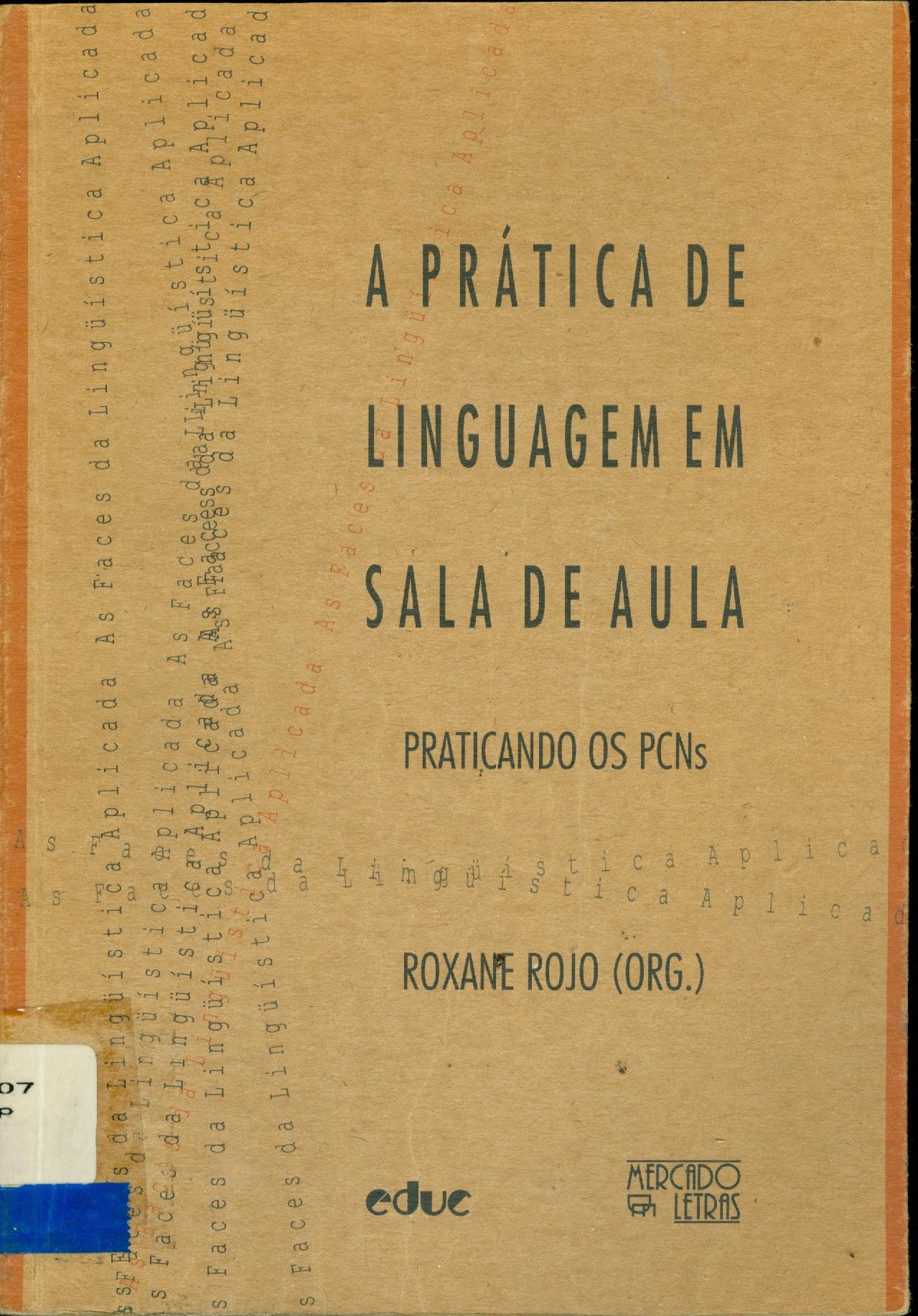 A PRÁTICA DA LINGUAGEM EM SALA DE AULA: PRATICANDO OS PCN'S