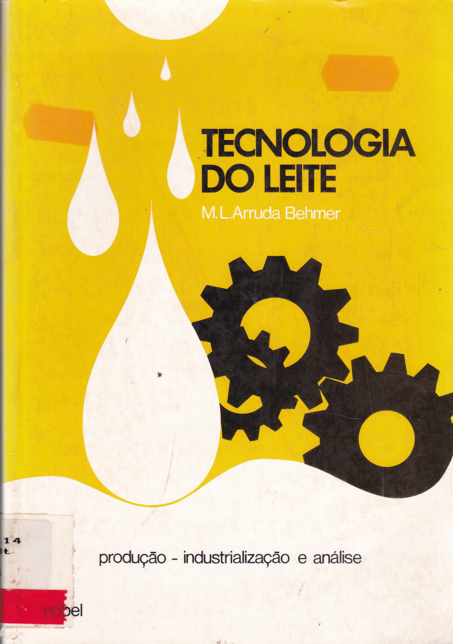 TECNOLOGIA DO LEITE: LEITE, QUEIJO, MANTEIGA, CASEINA, IORGUTE, SORVETES E INSTALAÇÕES: PRODUÇÃO, INDUSTRIALIZAÇÃO, ANÁLISE 