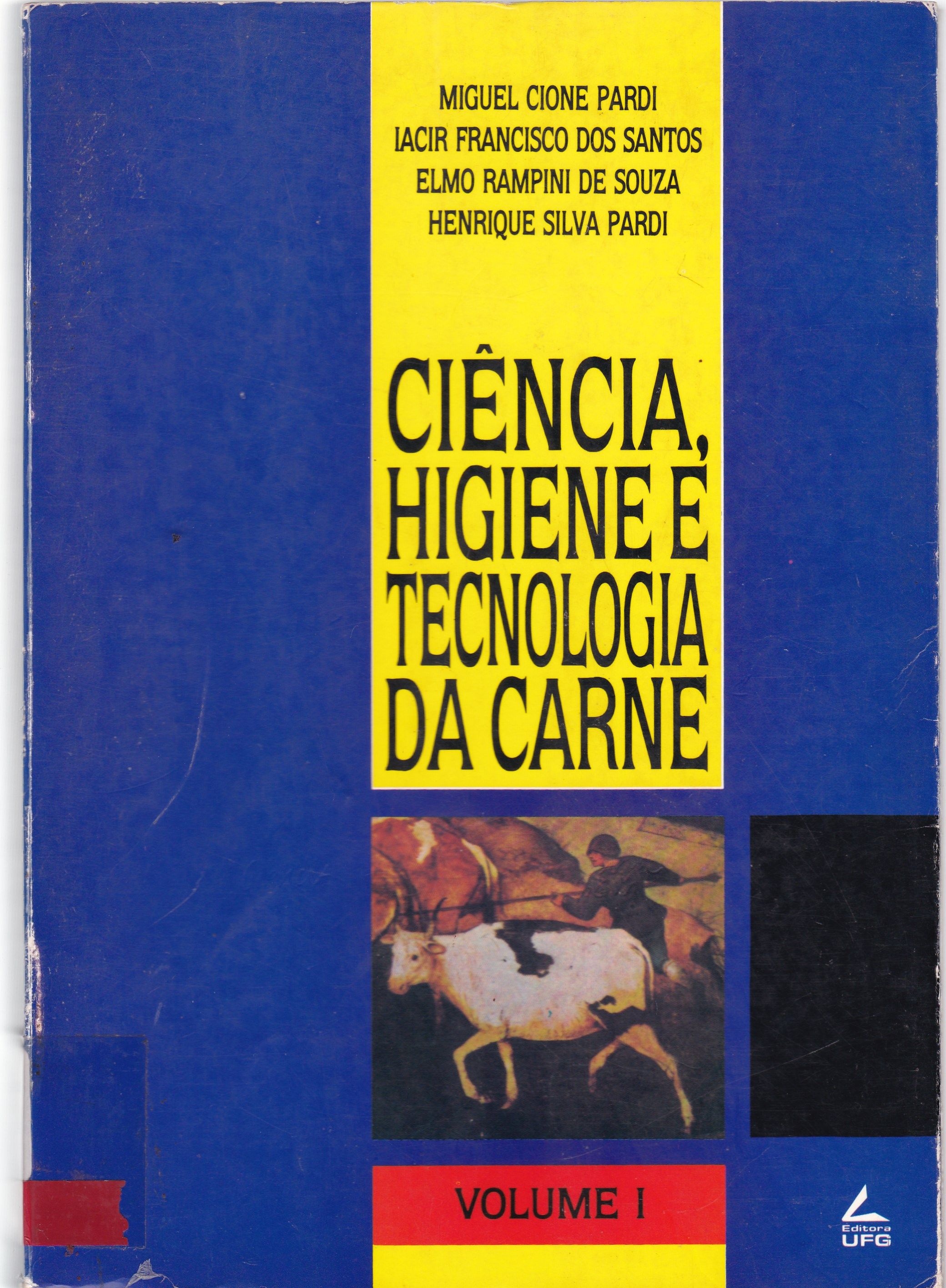 CIÊNCIA, HIGIENE E TECNOLOGIA DA CARNE: CIÊNCIA E HIGIENE DA CARNE - TECNOLOGIA DA SUA OBTENÇÃO E TRANSFORMAÇÃO - V. 1