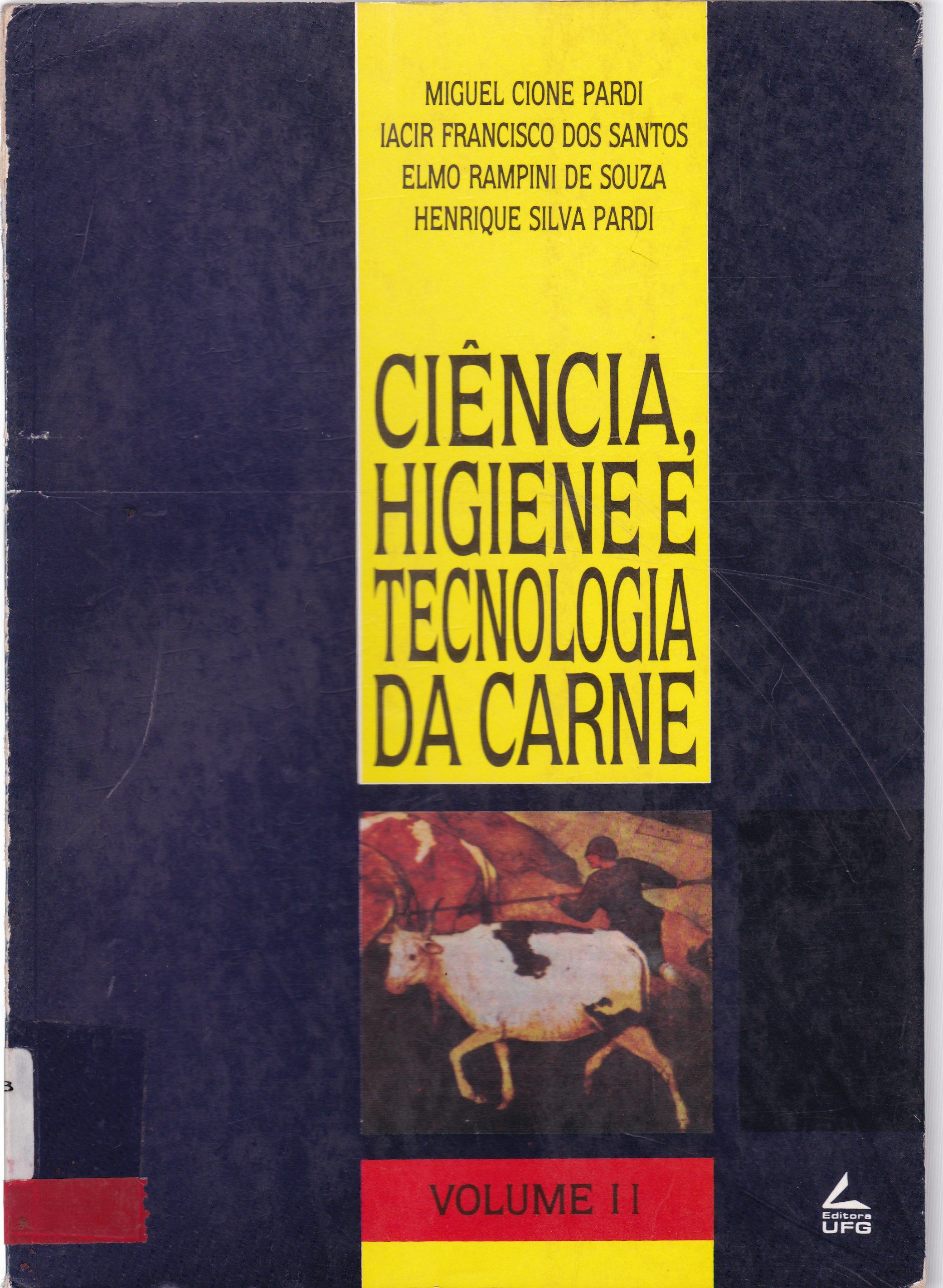 CIÊNCIA, HIGIENTE E TECNOLOGIA DA CARNE: TECNOLOGIA DA CARNE E DE SUBPRODUTOS - PROCESSAMENTO TECNOLÓGICO - V. 2 