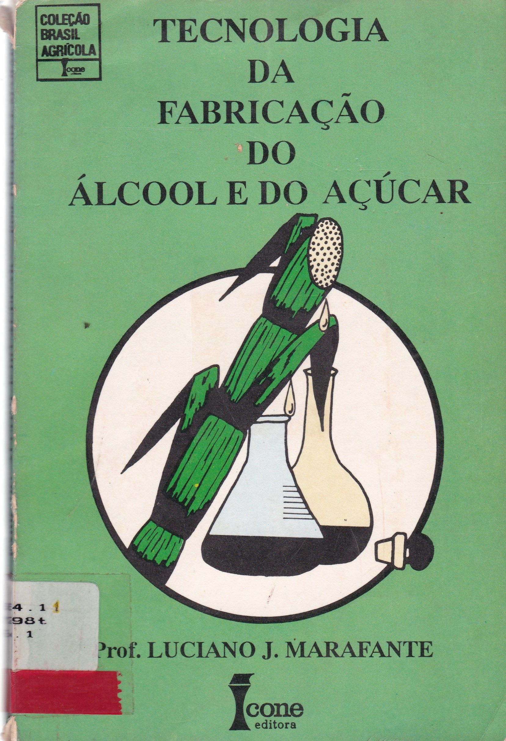 TECNOLOGIA DA FABRICAÇÃO DO ÁLCOOL E DO ACÚÇAR