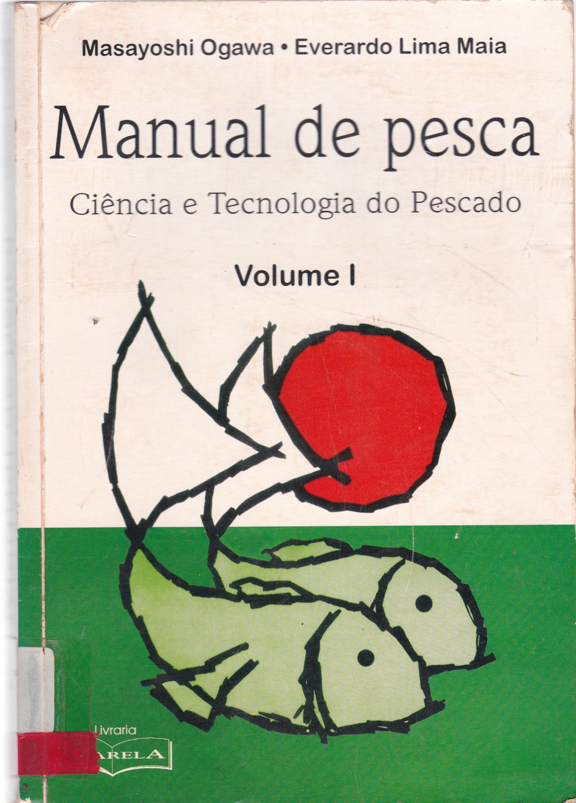 MANUAL DE PESCA: CIÊNCIA E TECNOLOGIA DO PESCADO - V. 1
