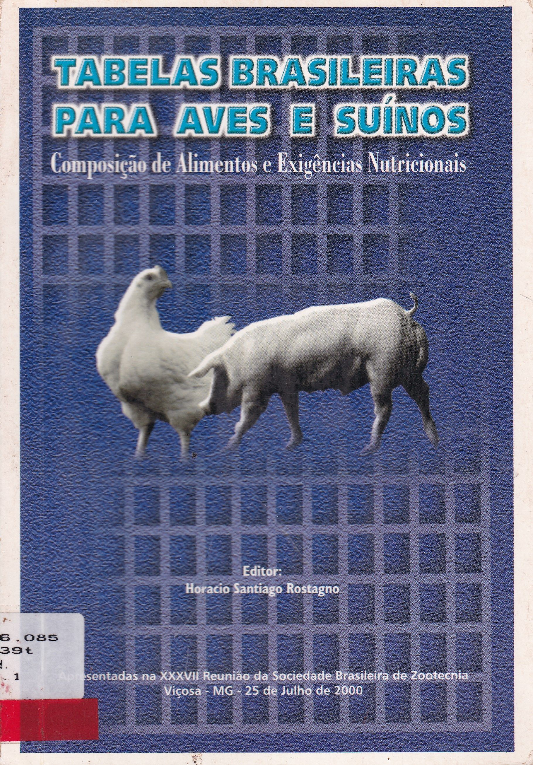 TABELAS BRASILEIRAS PARA AVES E SUÍNOS: COMPOSIÇÃO DE ALIMENTOS E EXIGÊNCIAS NUTRICIONAIS 