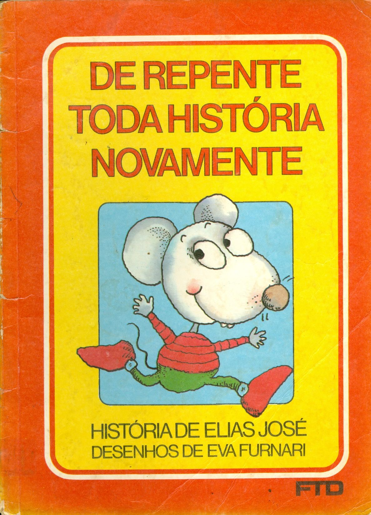 DE REPENTE TODA HISTÓRIA NOVAMENTE 