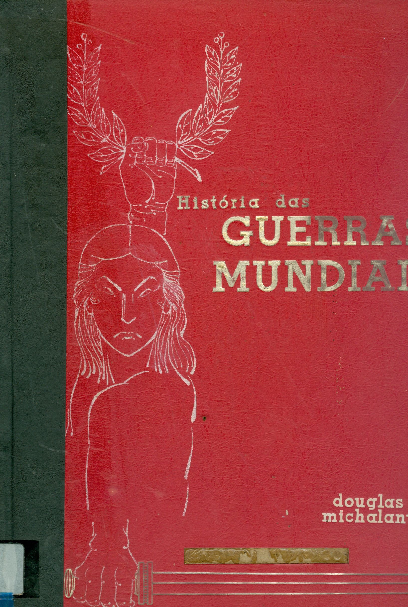 HISTÓRIA DAS GUERRAS MUNDIAIS