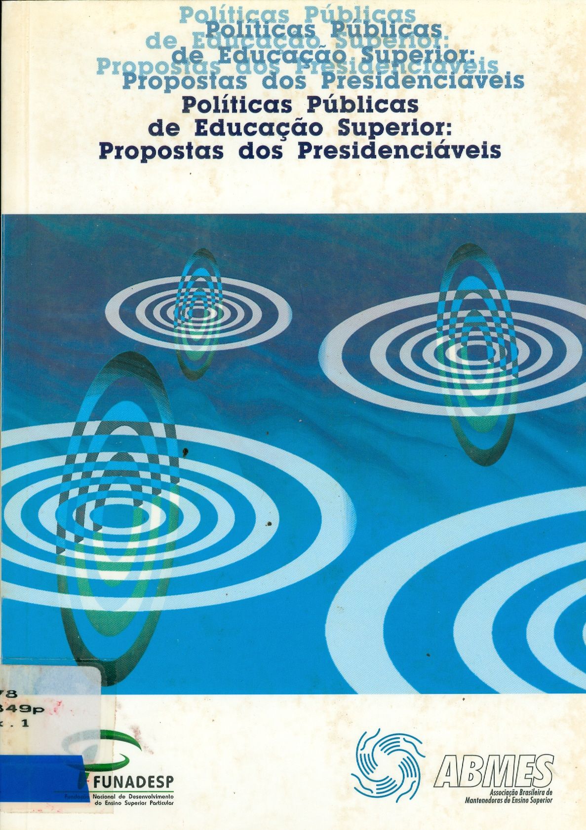 POLÍTICAS PÚBLICAS DE EDUCAÇÃO SUPERIOR: PROPOSTAS DOS PRESIDENCIÁVEIS