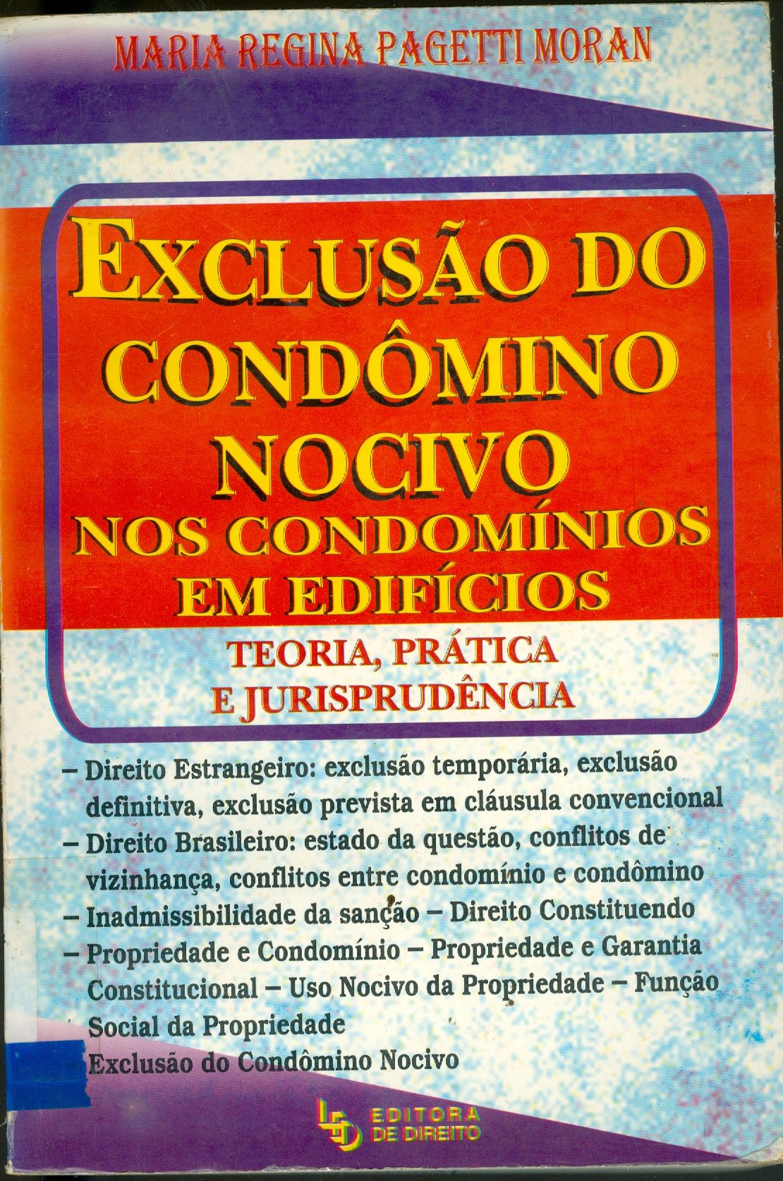 EXCLUSÃO DO CONDOMÍNO NOCIVO: TEORIA, PRÁTICA E JURISPRUDÊNCIA