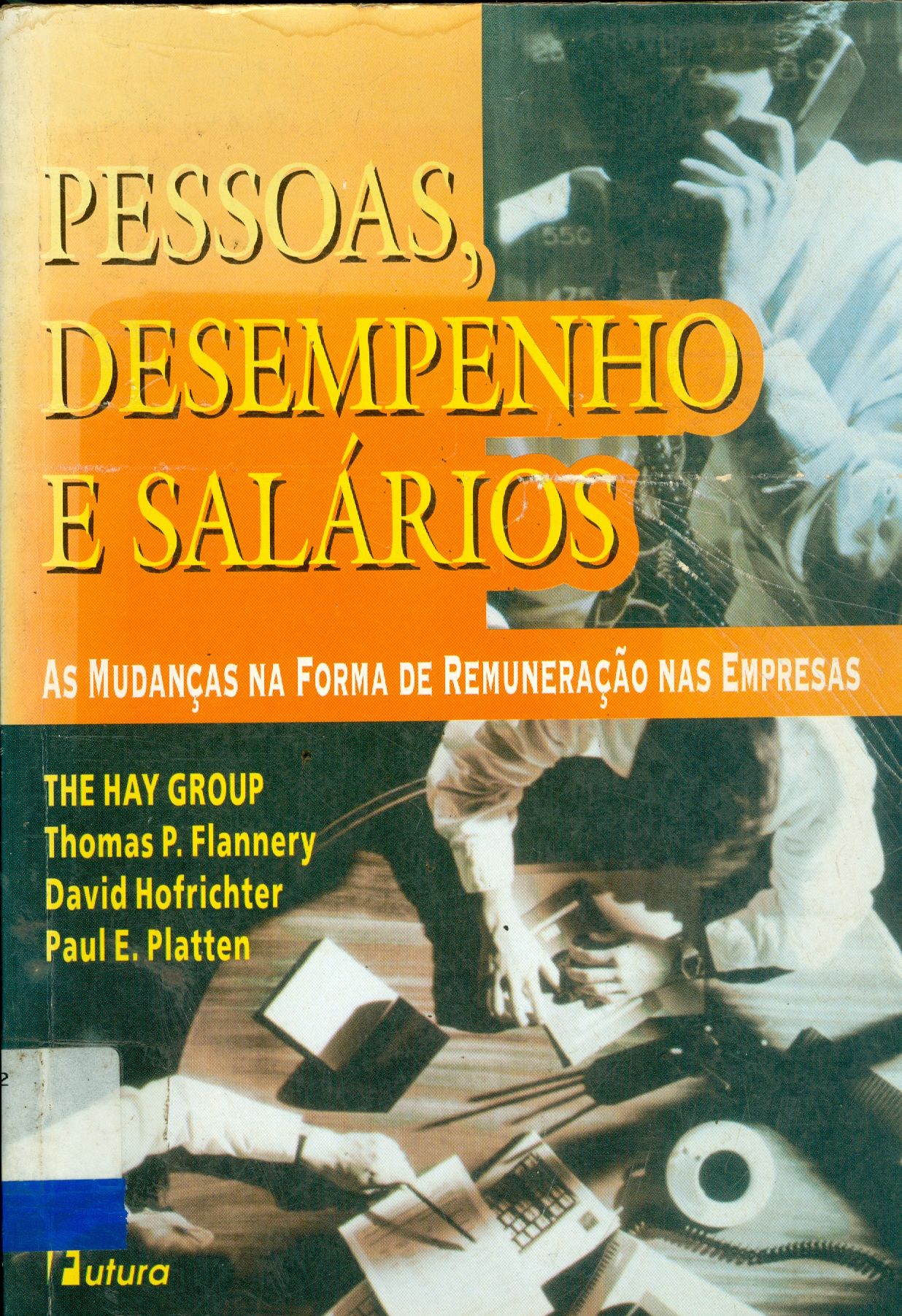 PESSOAS, DESEMPENHO E SALÁRIOS: AS MUDANÇAS NA FORMA DE REMUNERAÇÃO NAS EMPRESAS