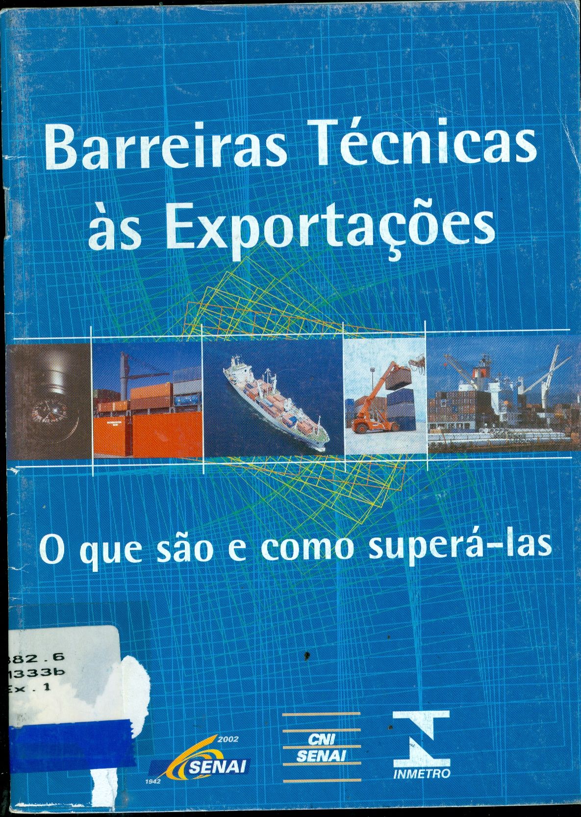 BARREIRAS TÉCNICAS AS EXPORTAÇÕES: O QUE SÃO E COMO SUPERÁ-LAS