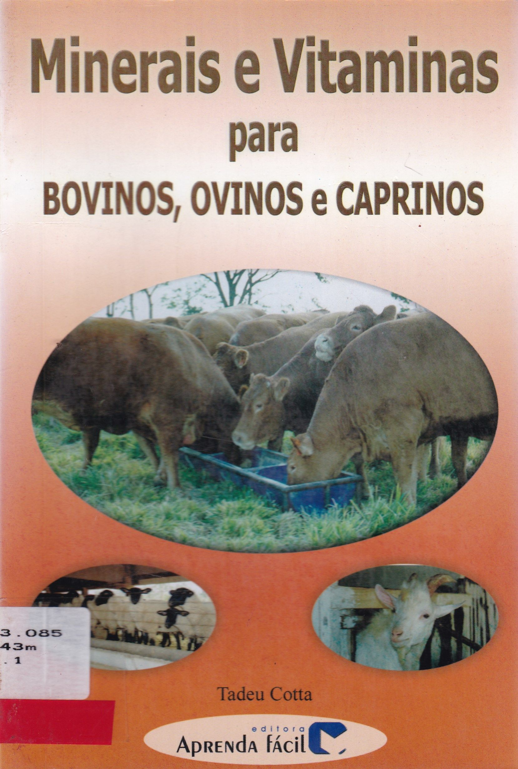MINERAIS E VITAMINAS : PARA BOVINOS, OVINOS E CAPRINOS 