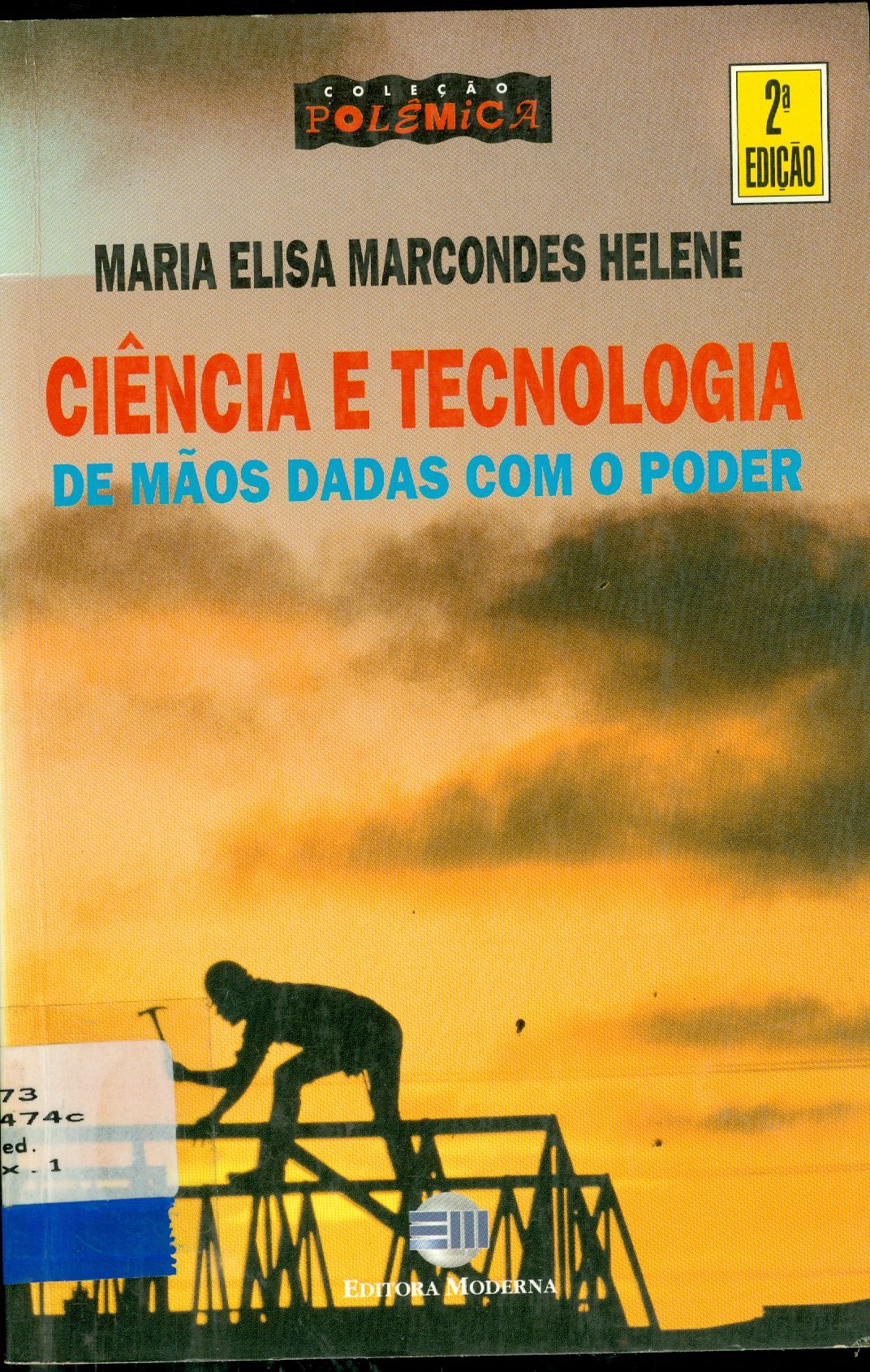 CIÊNCIA E TECNOLOGIA DE MÃOS DADAS COM O PODER 