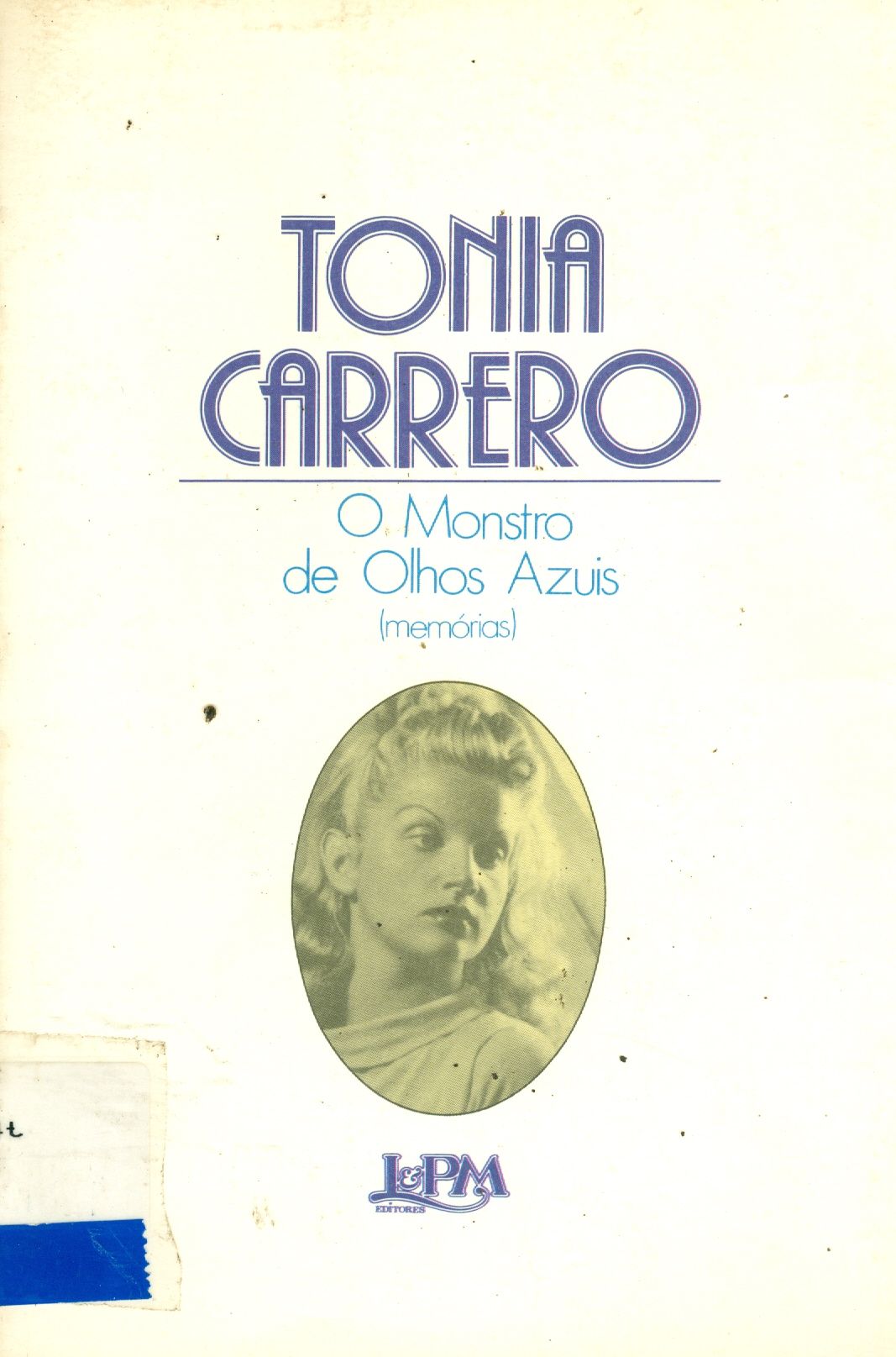 TÔNIA CARRERO O MONSTRO DE OLHOS AZUIS ( MEMÓRIAS)