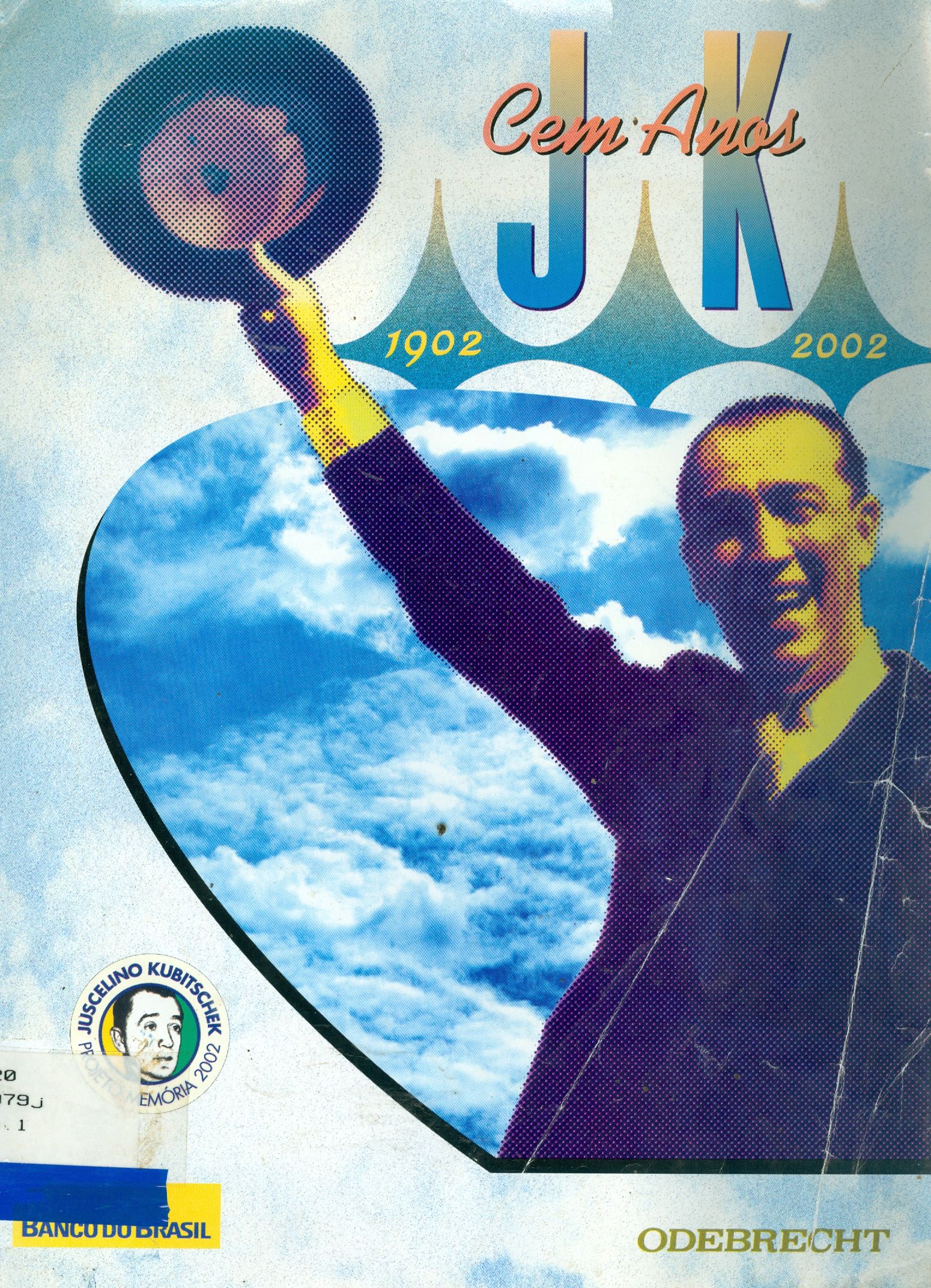 JUCELINO KUBITSCHEK : 1902 - 2002