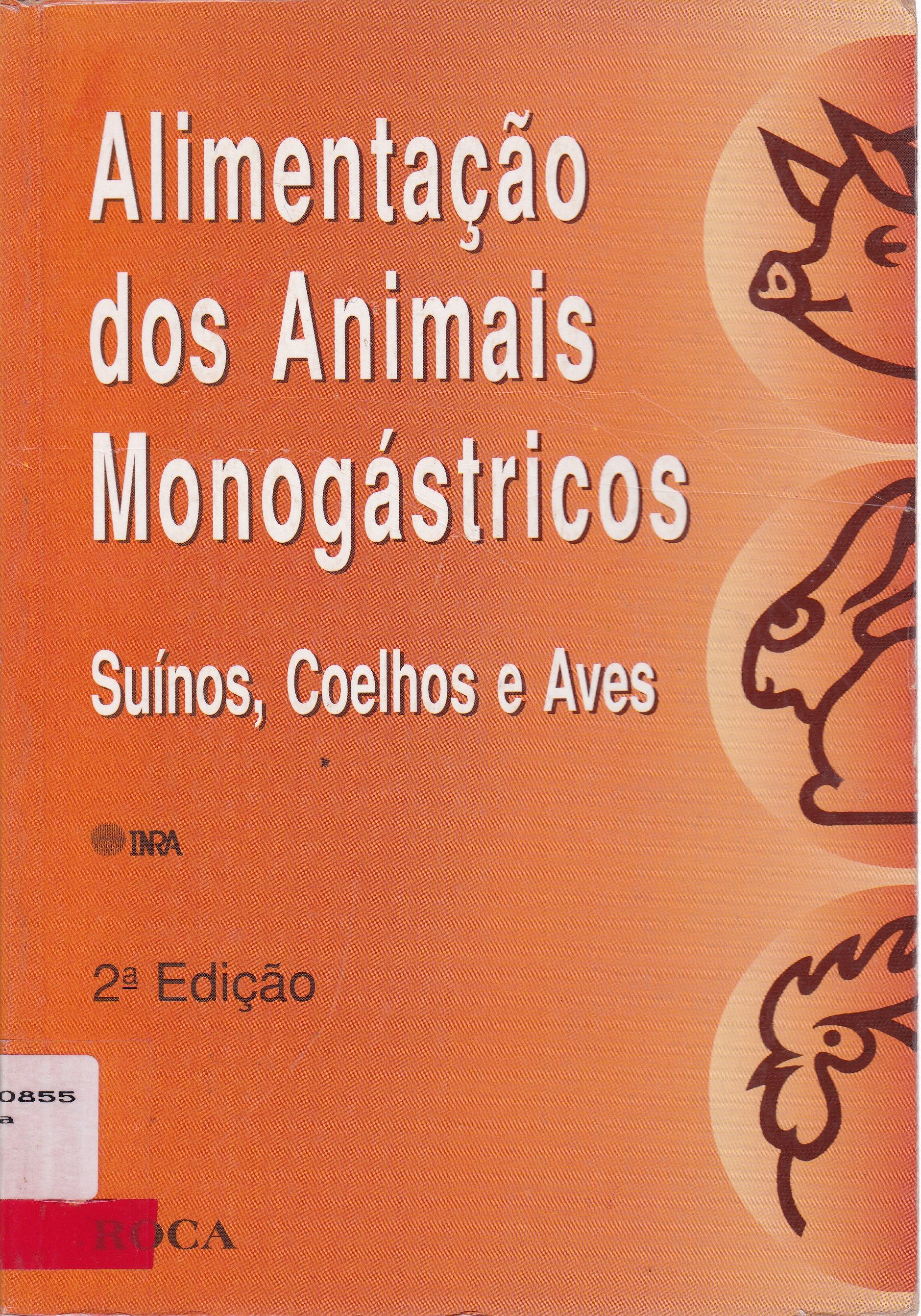 ALIMENTAÇÃO DOS ANIMAIS MONOGÁSTRICOS: SUÍNOS, COELHOS E AVES