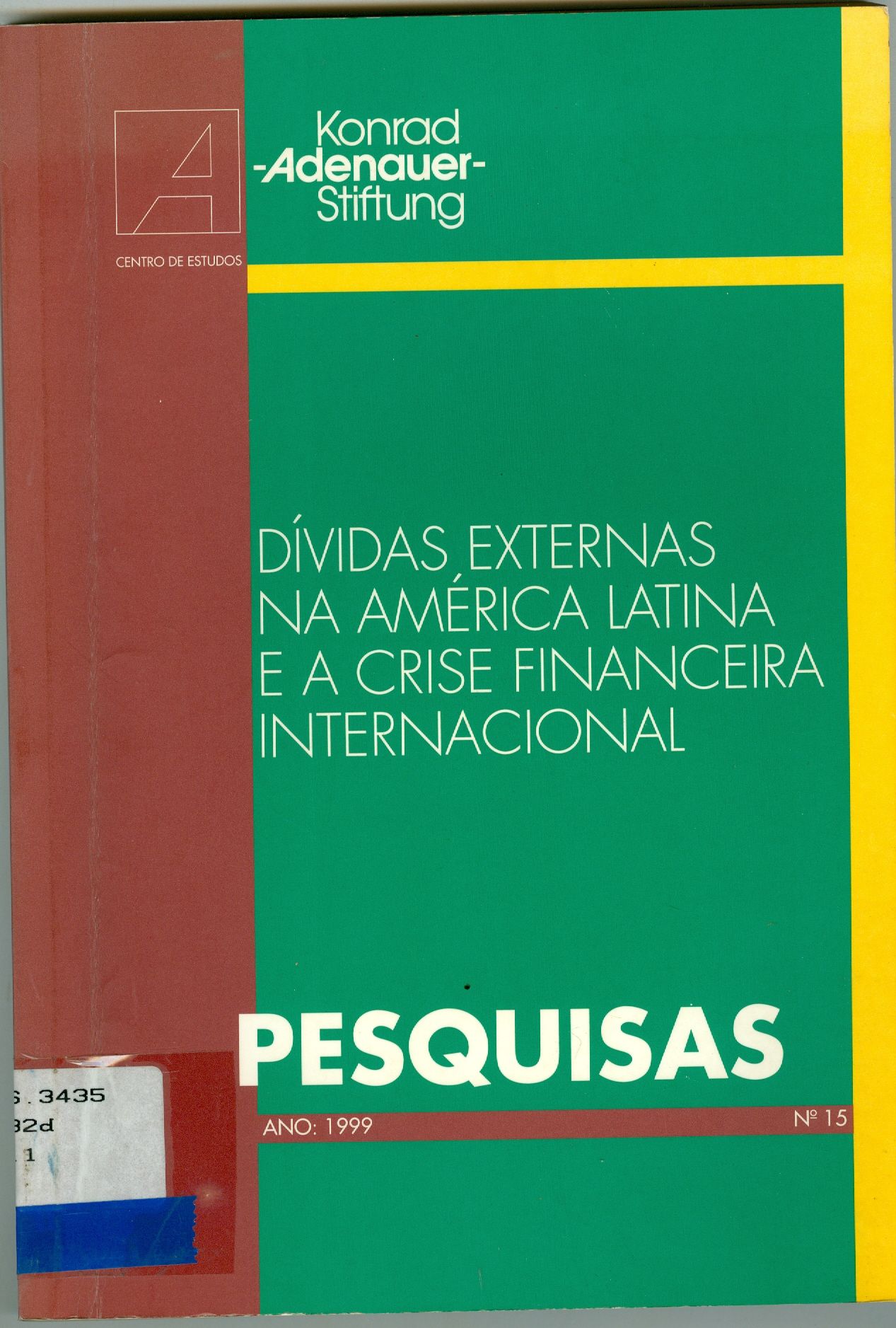 DÍVIDAS EXTERNAS NA AMÉRICA LATINA E A CRISE FINANCEIRA INTERNACIONAL