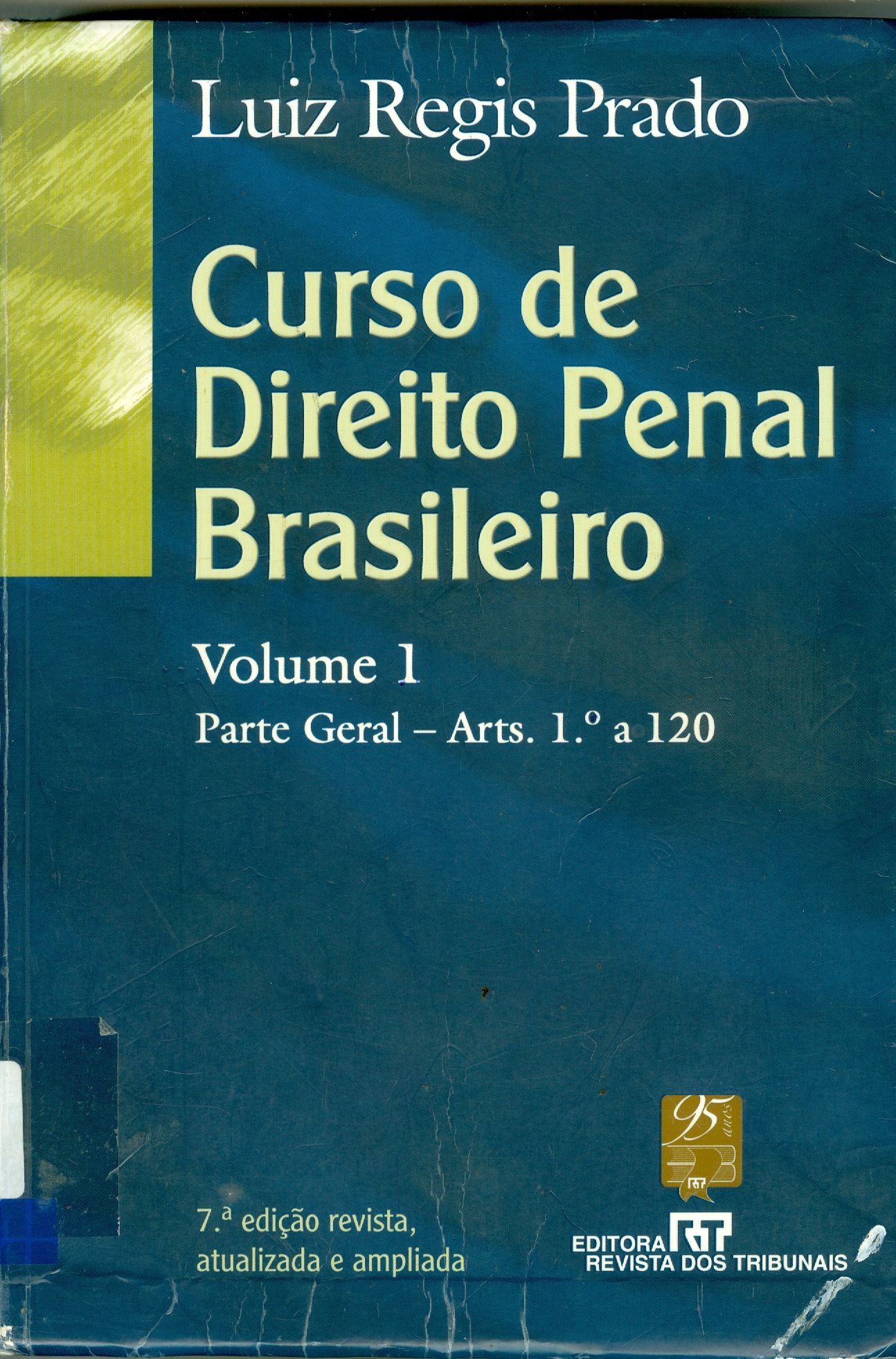 CURSO DE DIREITO PENAL BRASILEIRO: PARTE GERAL, ARTS. 1 - 120