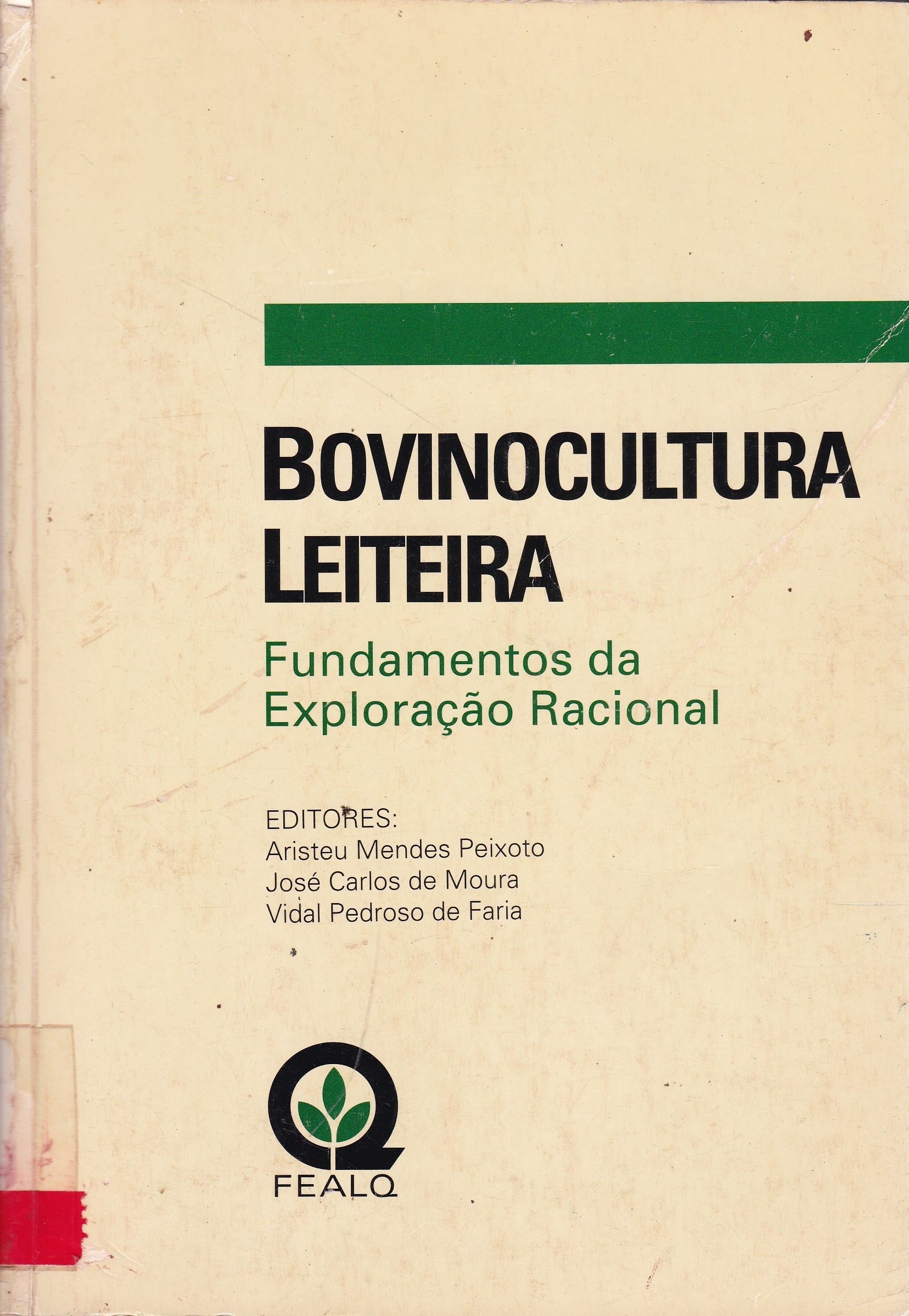 BOVINOCULTURA LEITEIRA : FUNDAMENTOS DA EXPLORAÇÃO RACIONAL 