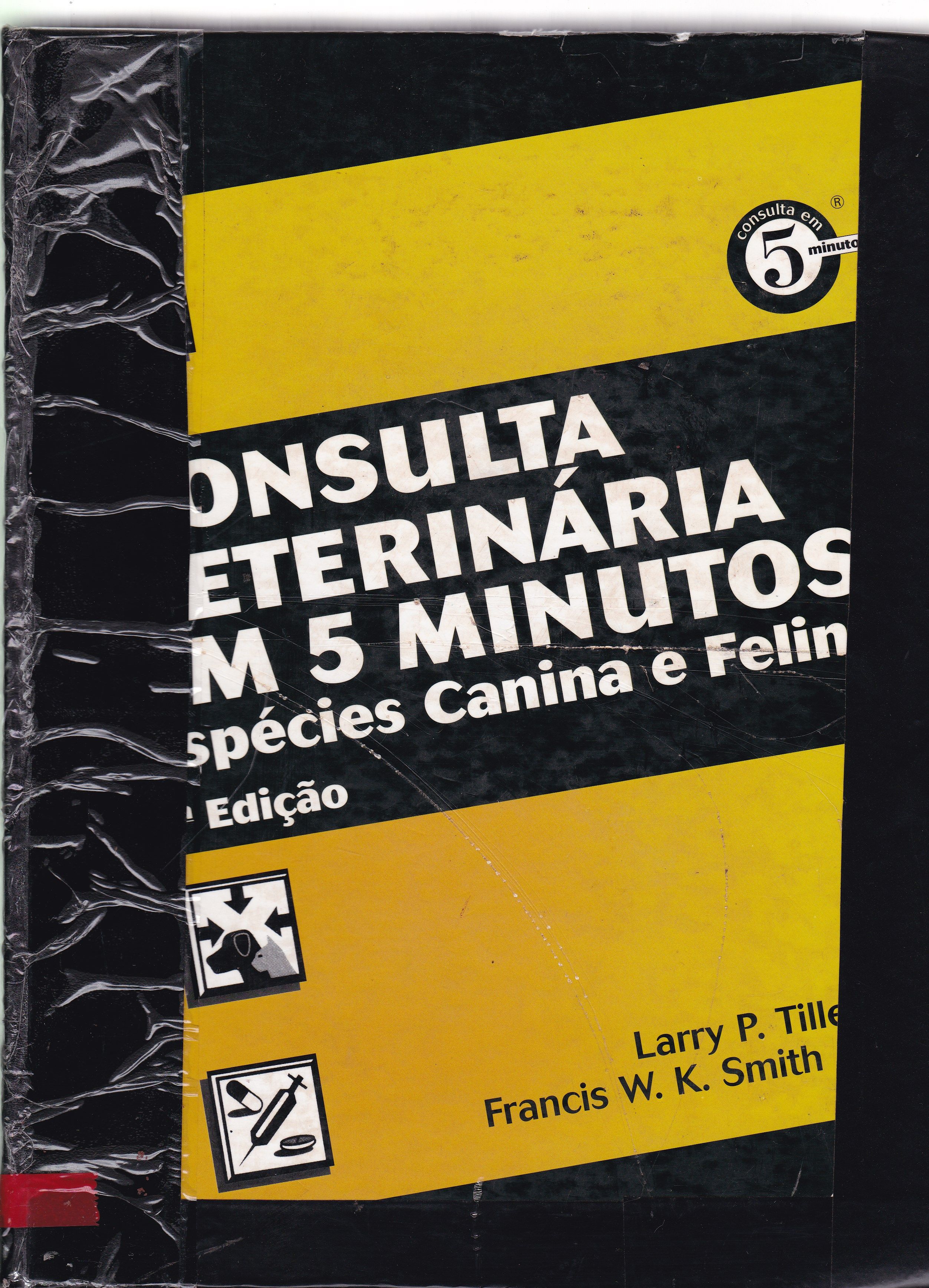CONSULTA VETERINÁRIA EM 5 MINUTOS : ESPÉCIES CANINAS E FELINA