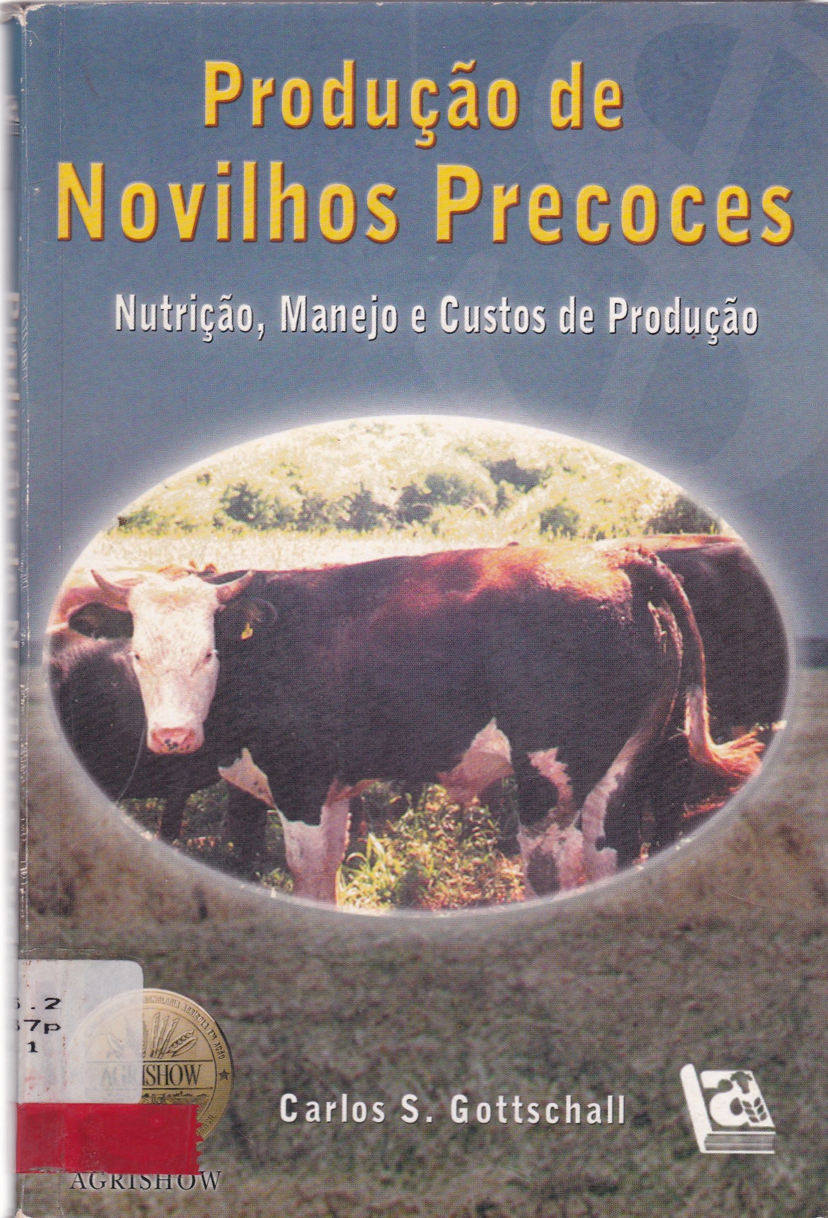 PRODUÇÃO DE NOVILHOS PRECOCES: NUTRIÇÃO, MANEJO E CUSTOS DE PRODUÇÃO