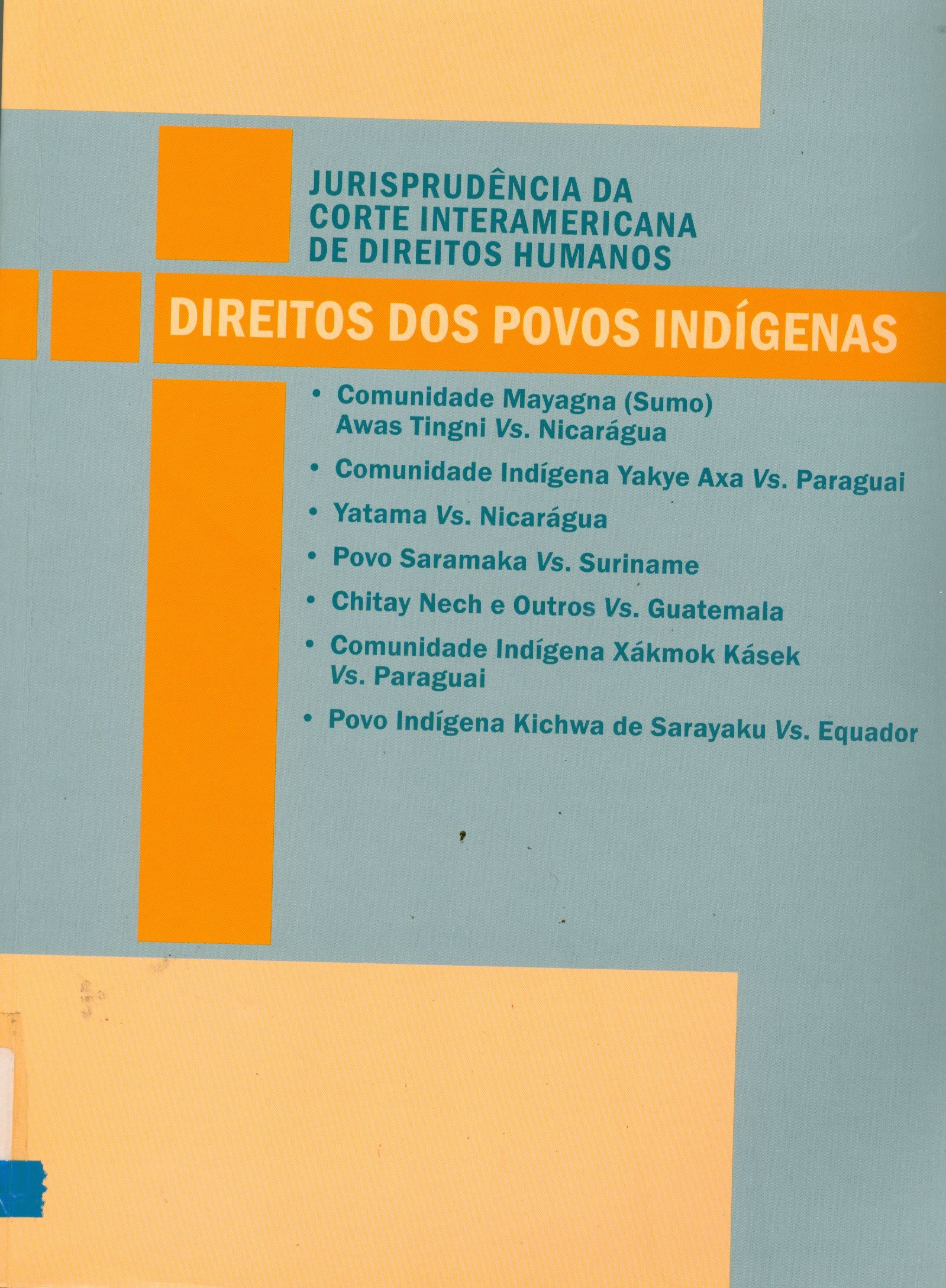 JURISPRUDÊNCIA DA CORTE INTERAMERICANA DE DIREITOS HUMANOS: DIREITO DOS POVOS INDÍGENAS
