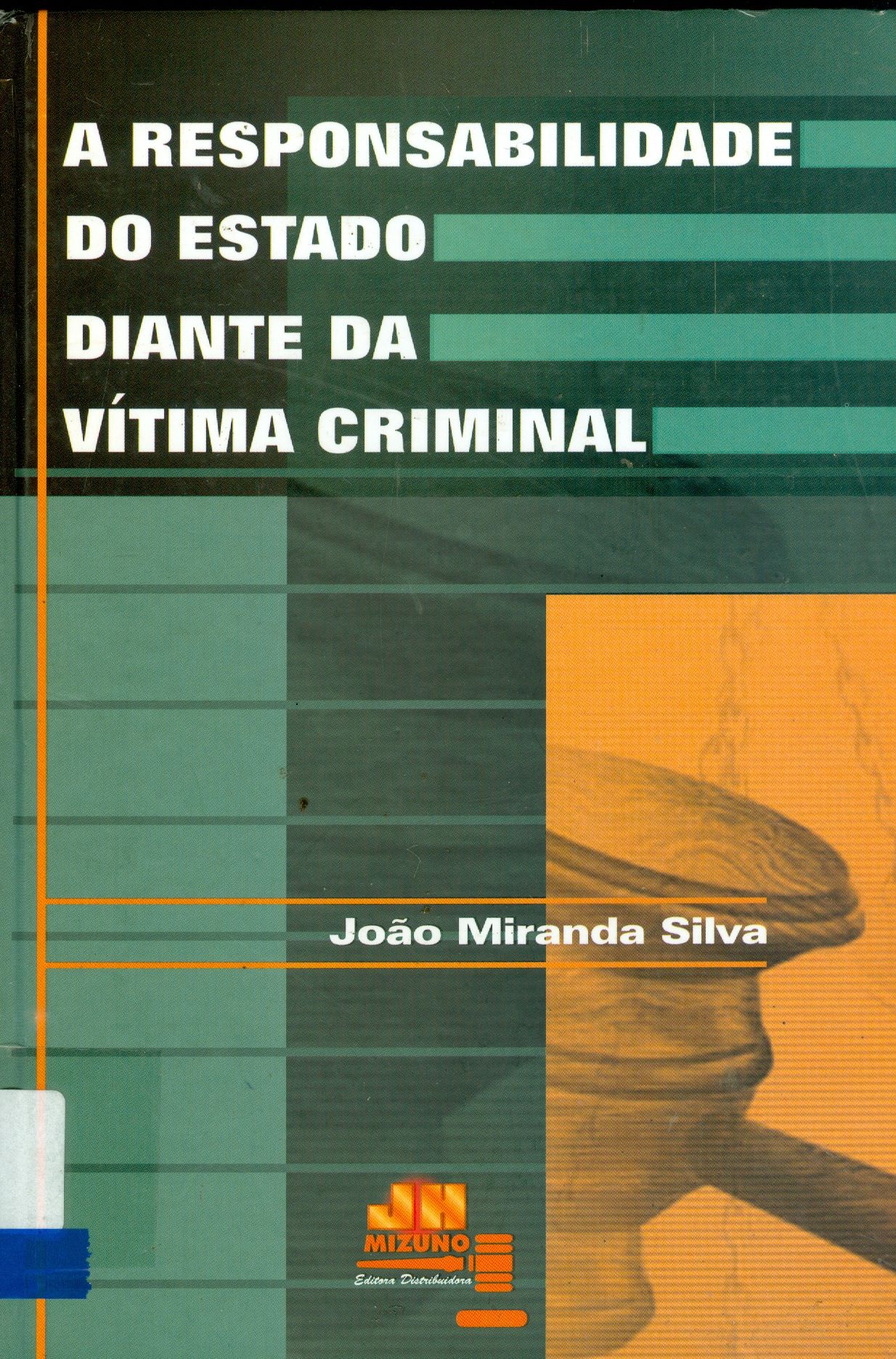 RESPONSABILIDADE DO ESTADO DIANTE DA VÍTIMA CRIMINAL, A