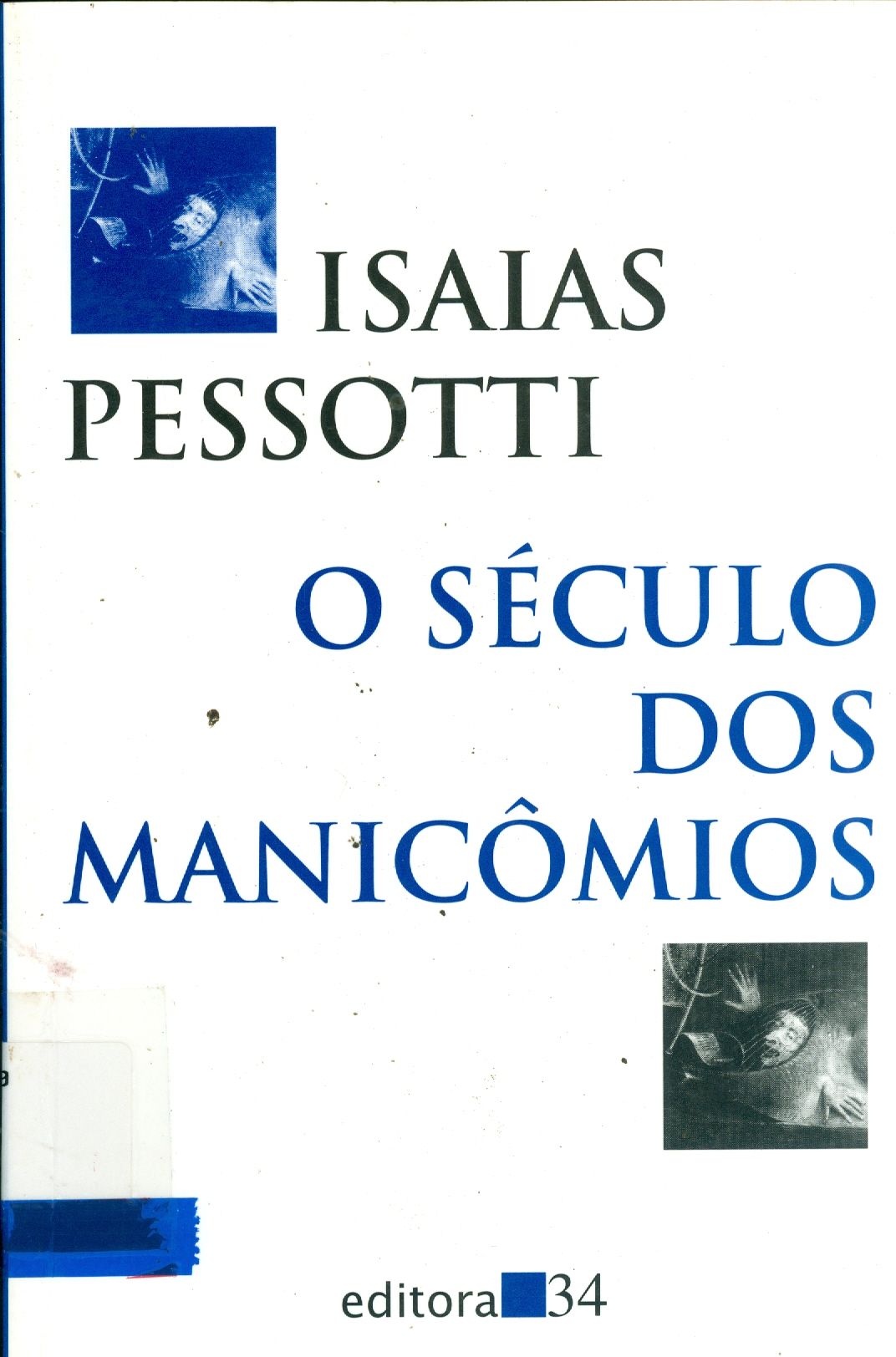 SÉCULOS DOS MANICÔMIOS, O