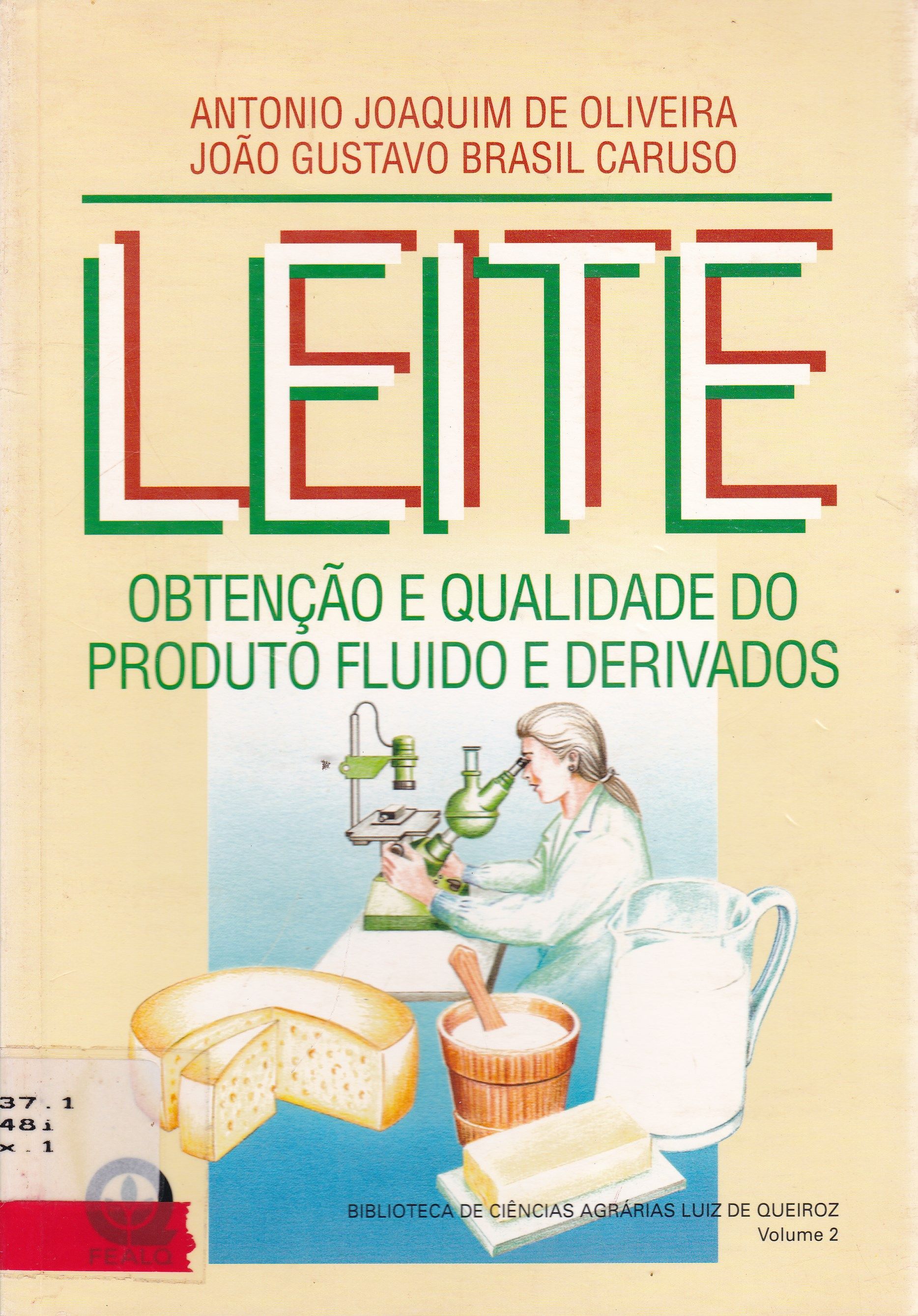 LEITE: OBTENÇÃO E QUALIDADE DO PRODUTO FLUIDO E DERIVADOS