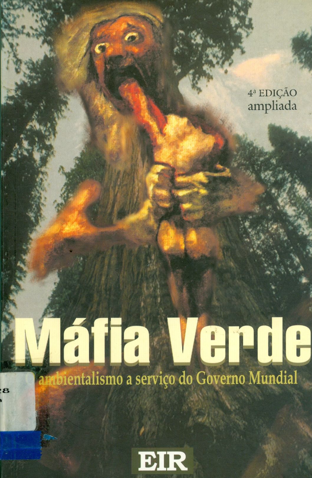 A MÁFIA VERDE: O AMBIENTALISMO A SERVIÇO DO GOVERNO MUNDIAL