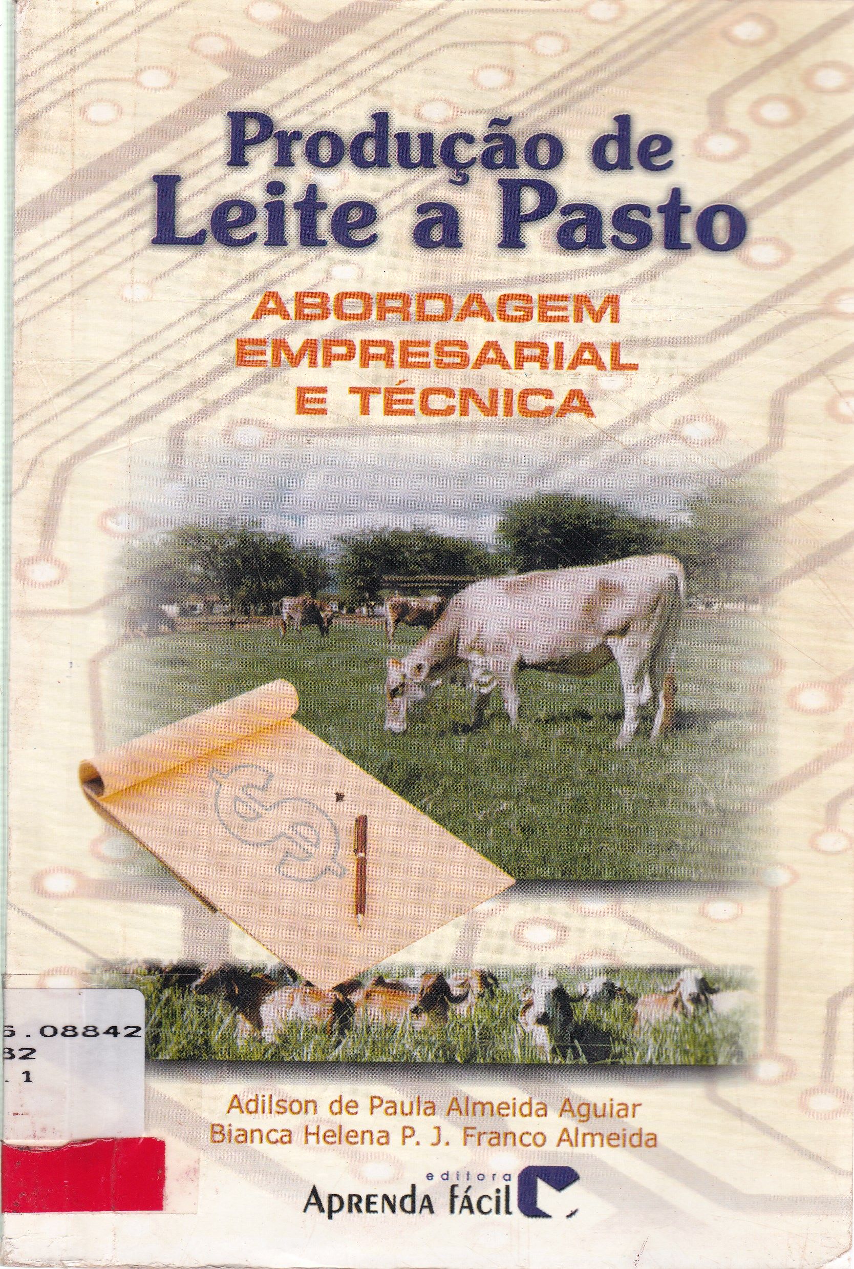 PRODUÇÃO DE LEITE A PASTO: ABORDAGEM EMPRESARIAL E TÉCNICA