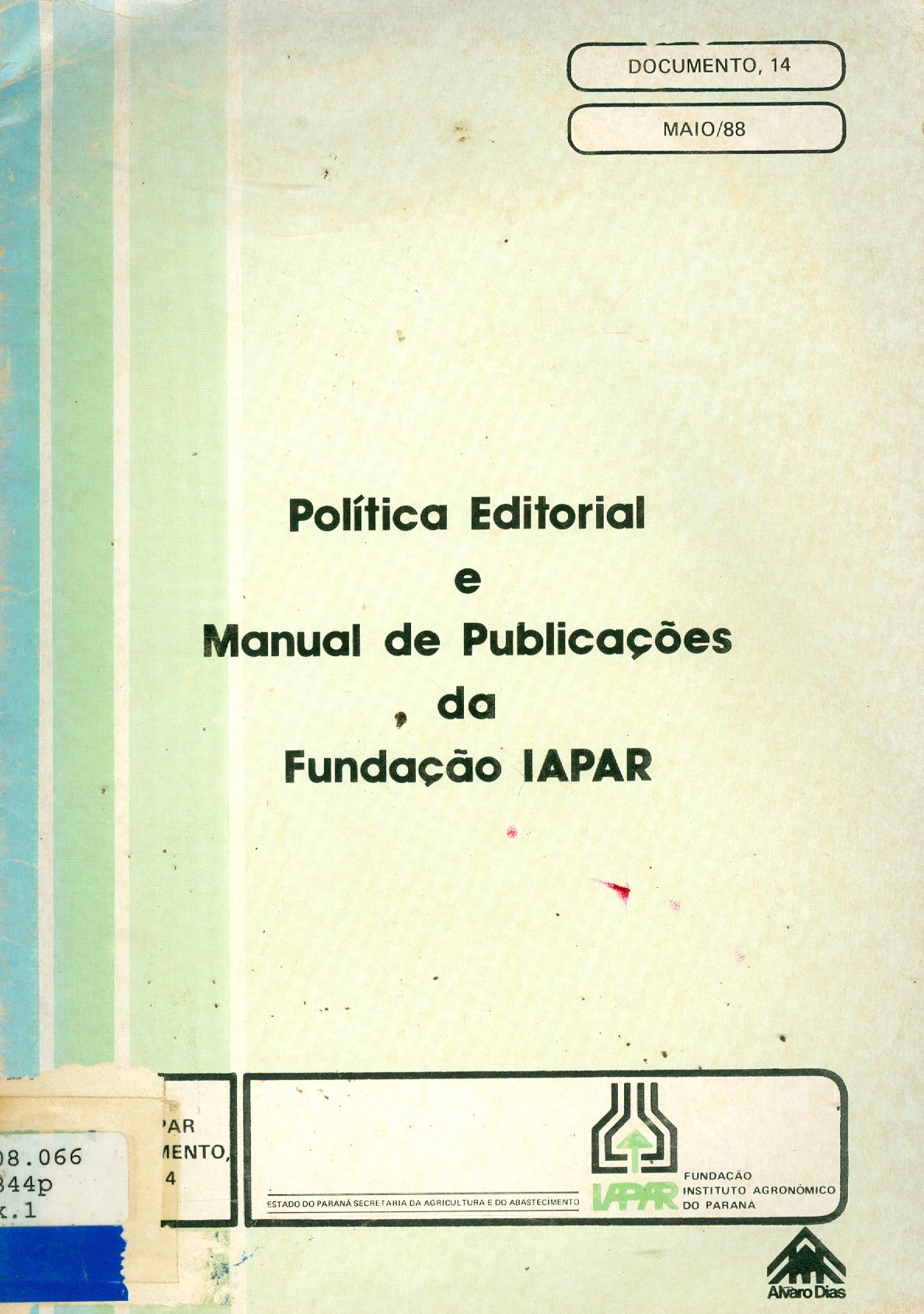 POLÍTICA EDITORIAL E MANUAL DE PUBLICAÇÕES DA FUNDAÇÃO IAPAR