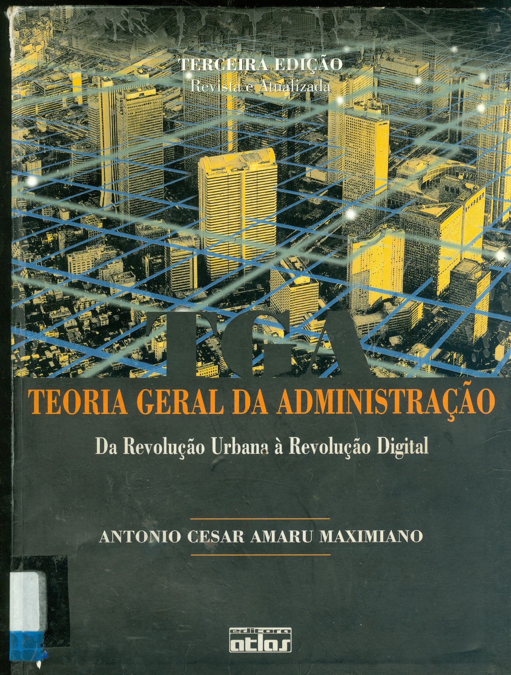 TEORIA GERAL DA ADMINISTRAÇÃO: DA REVOLUÇÃO URBANA A REVOLUÇÃO DIGITAL