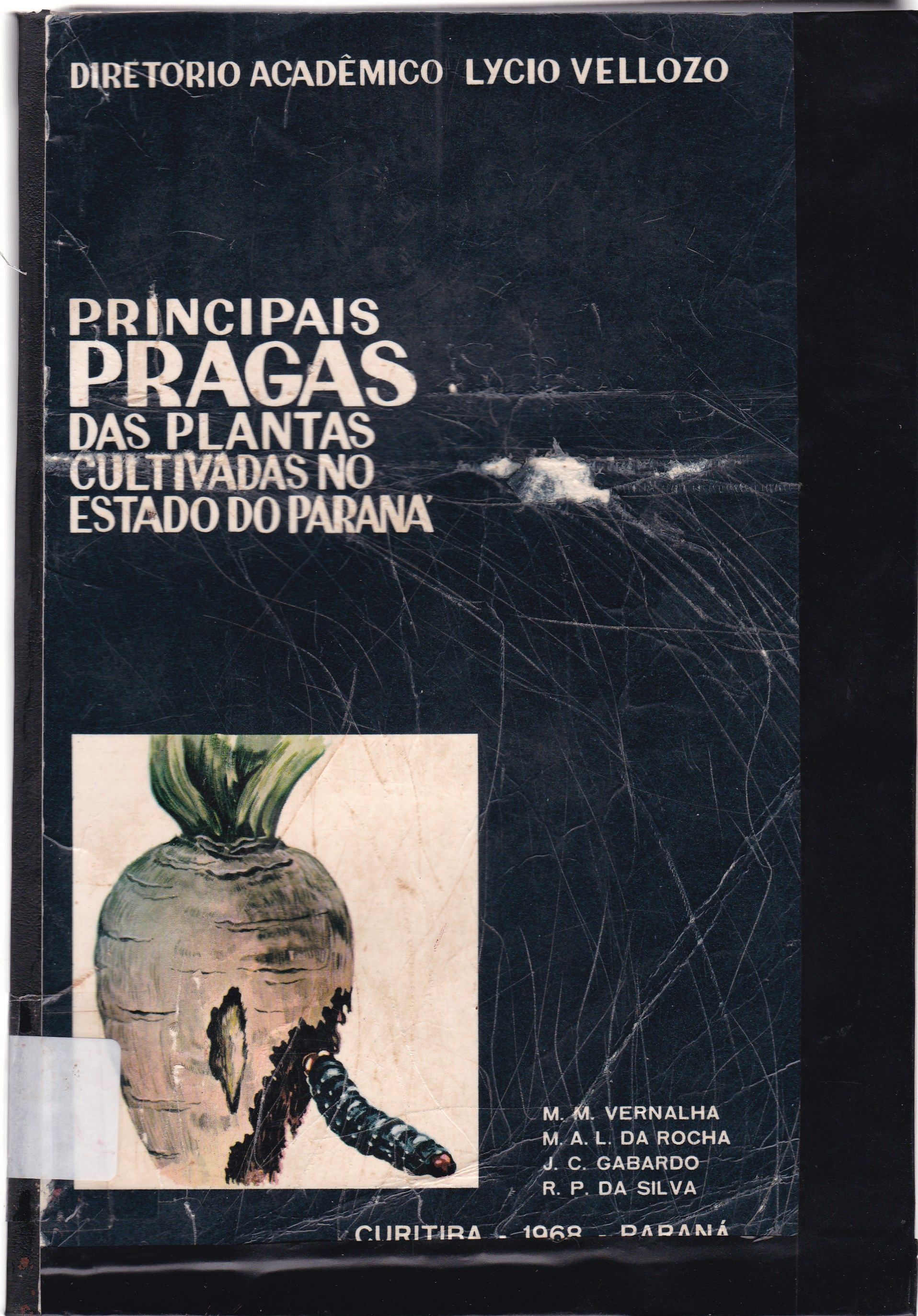 PRINCIPAIS PRAGAS DAS PLANTAS CULTIVADAS NO ESTADO DO PARANÁ