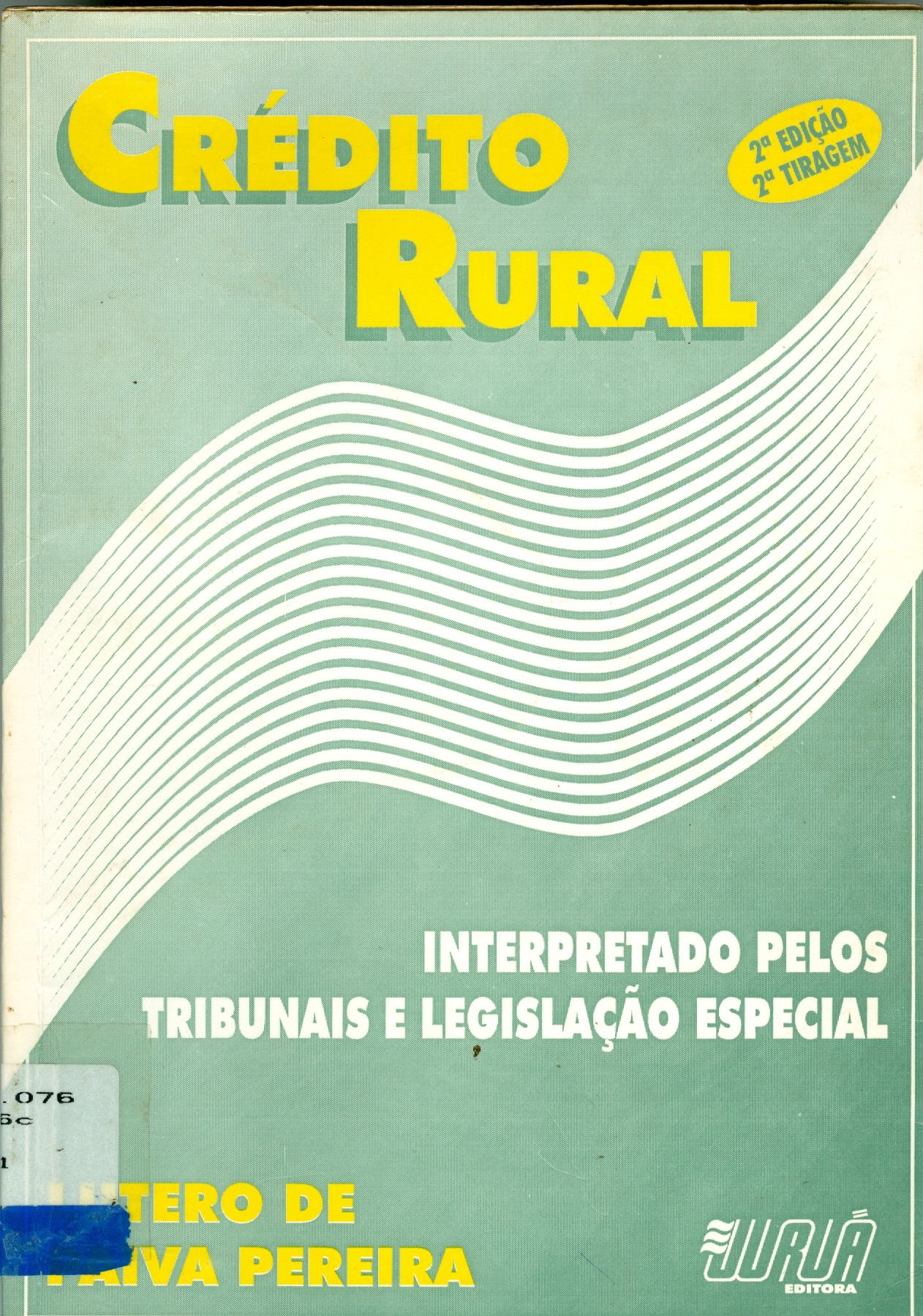 CRÉDITO RURAL : INTERPRETADO PELOS TRIBUNAIS E LEGISLAÇÃO ESPECIAL 