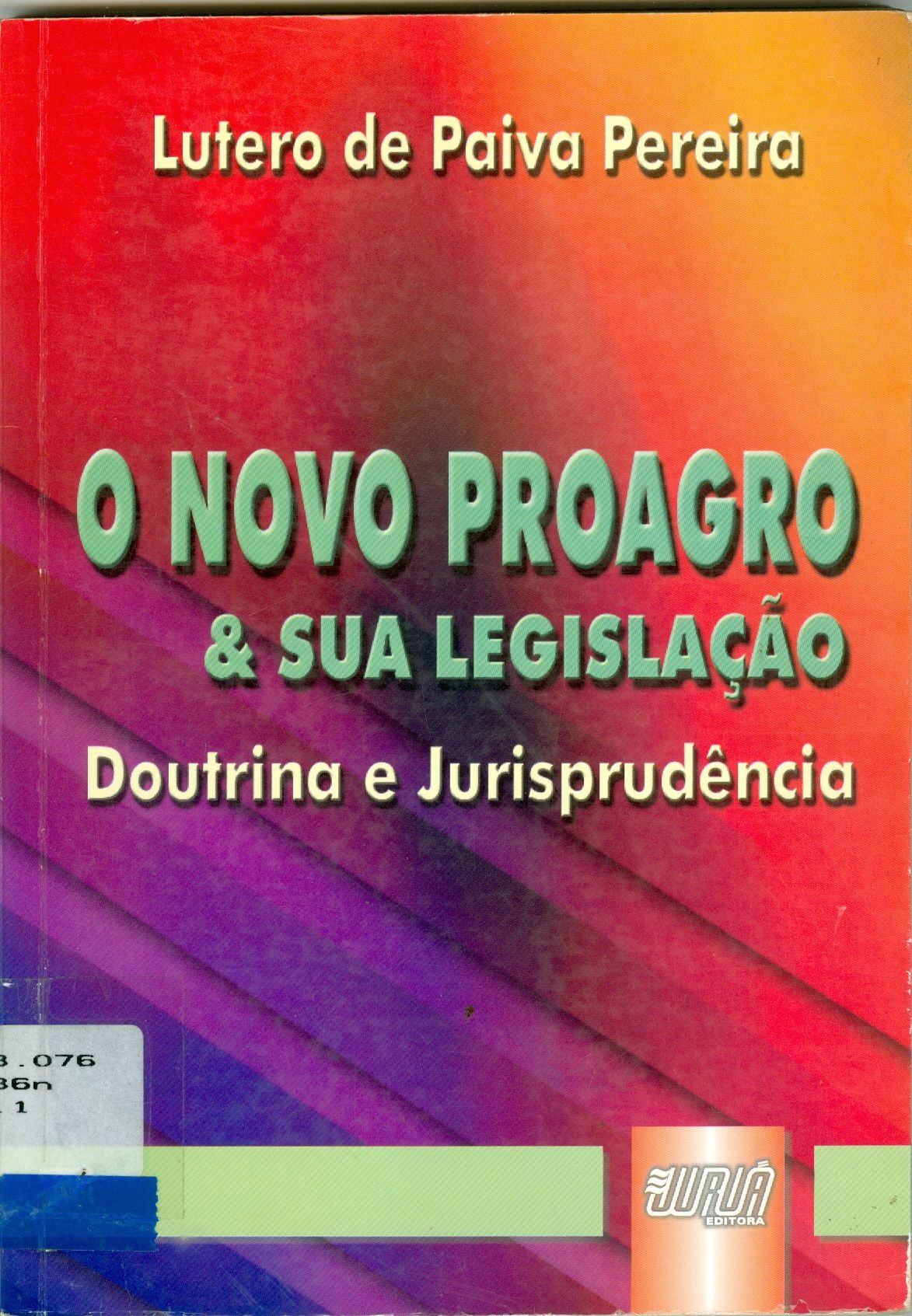 O NOVO PROAGRO E SUA LEGISLAÇÃO: DOUTRINA E JURISPRUDÊNCIA
