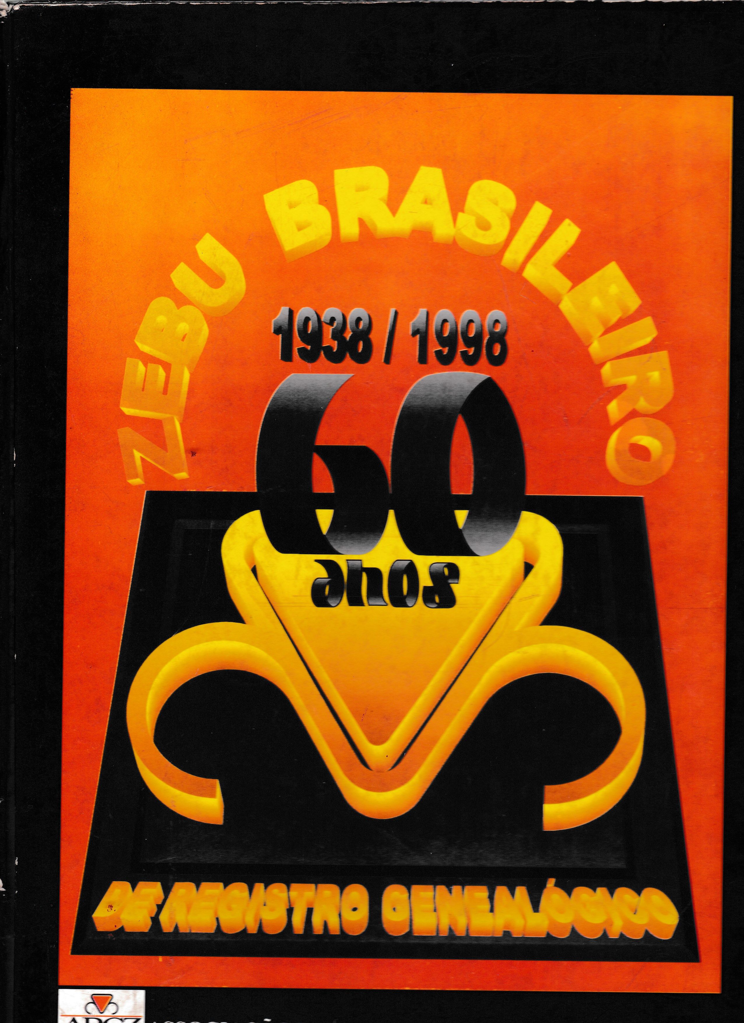 ZEBU BRASILEIRO: 1938/1998 - 60 ANOS DE REGISTRO GENEALÓGICO