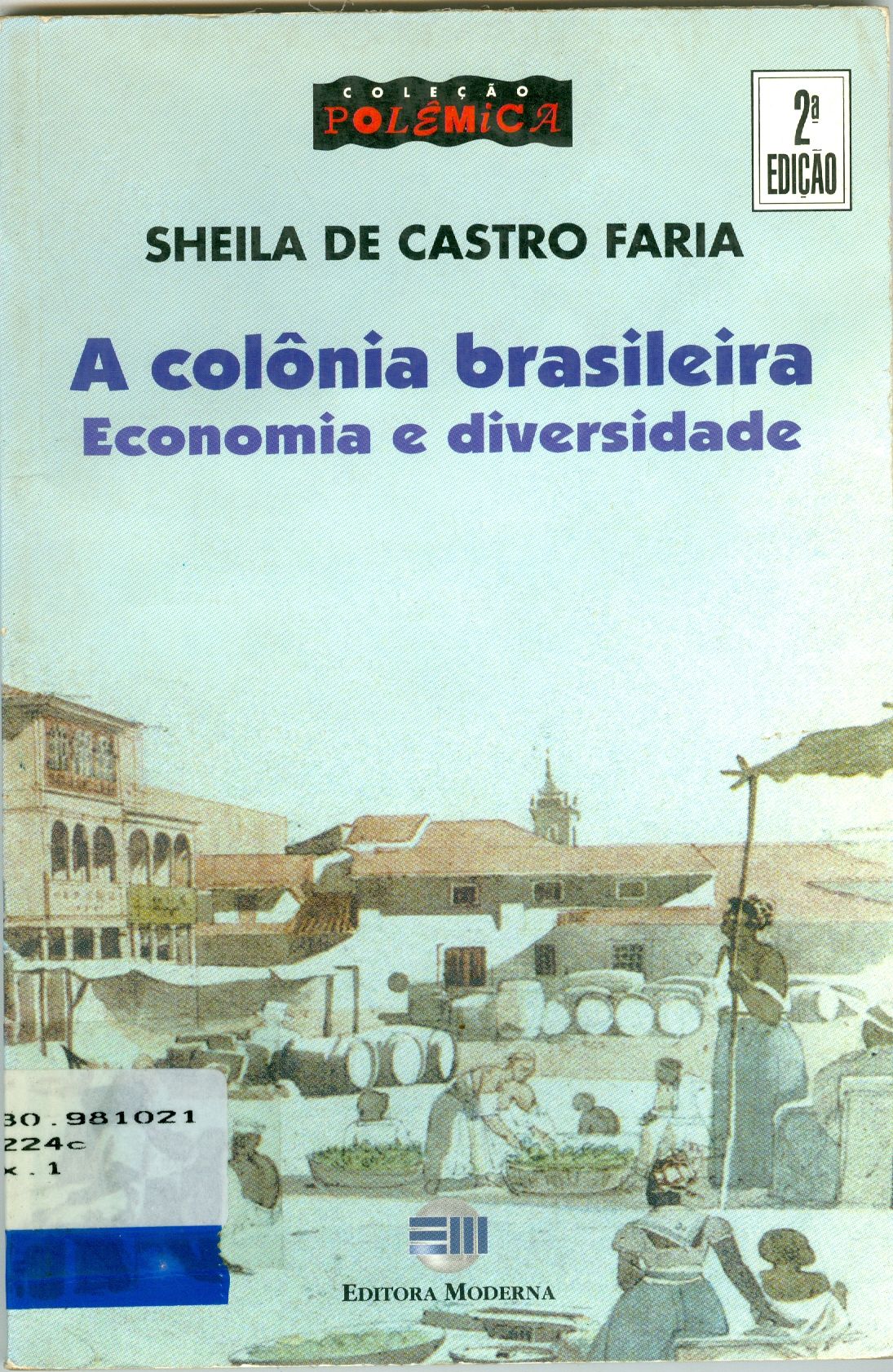 A COLÔNIA BRASILEIRA : ECONOMIA E DIVERSIDADE